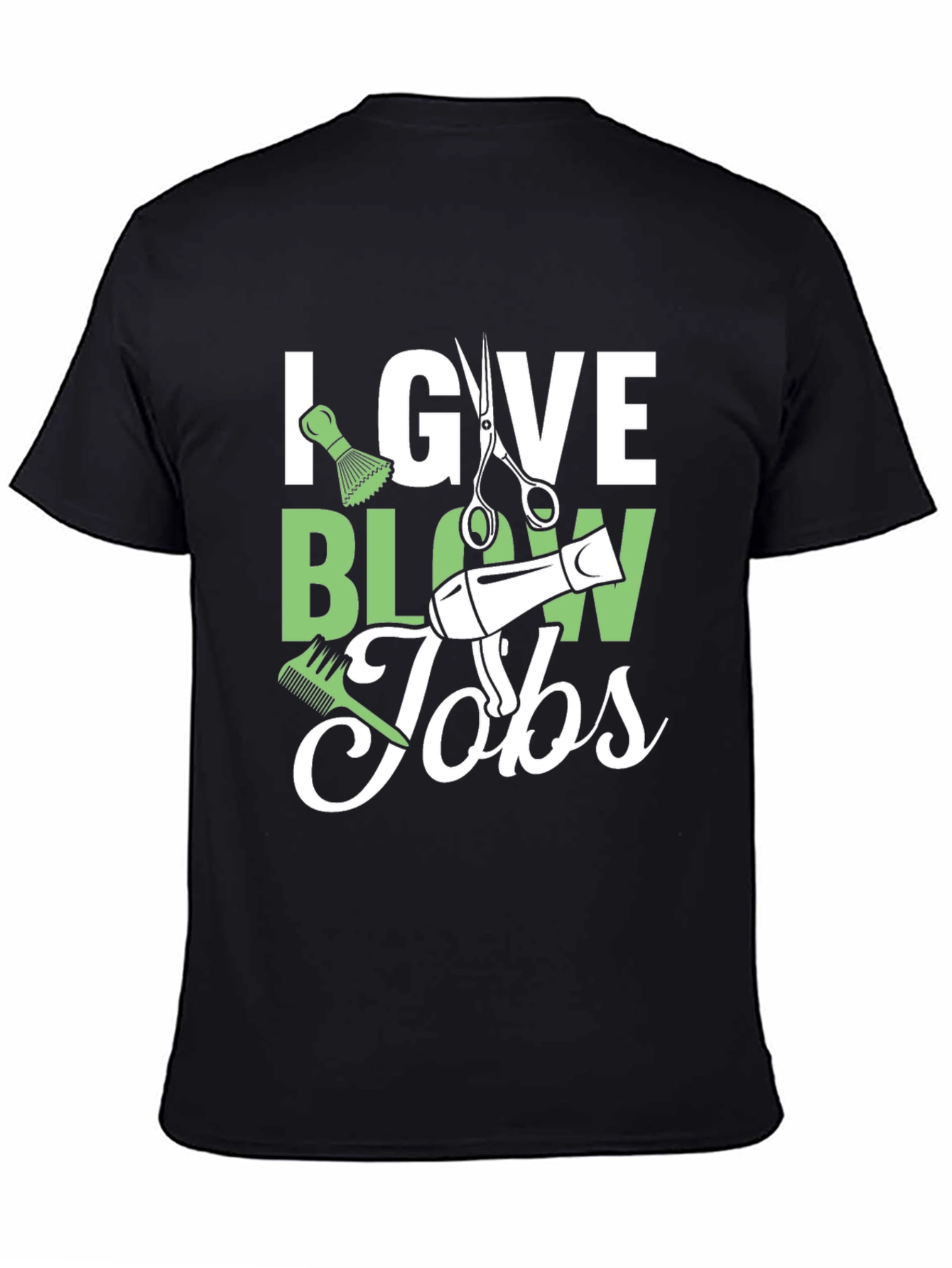 Black Stylist Humor T-Shirt: I Give Blow Jobs view 4