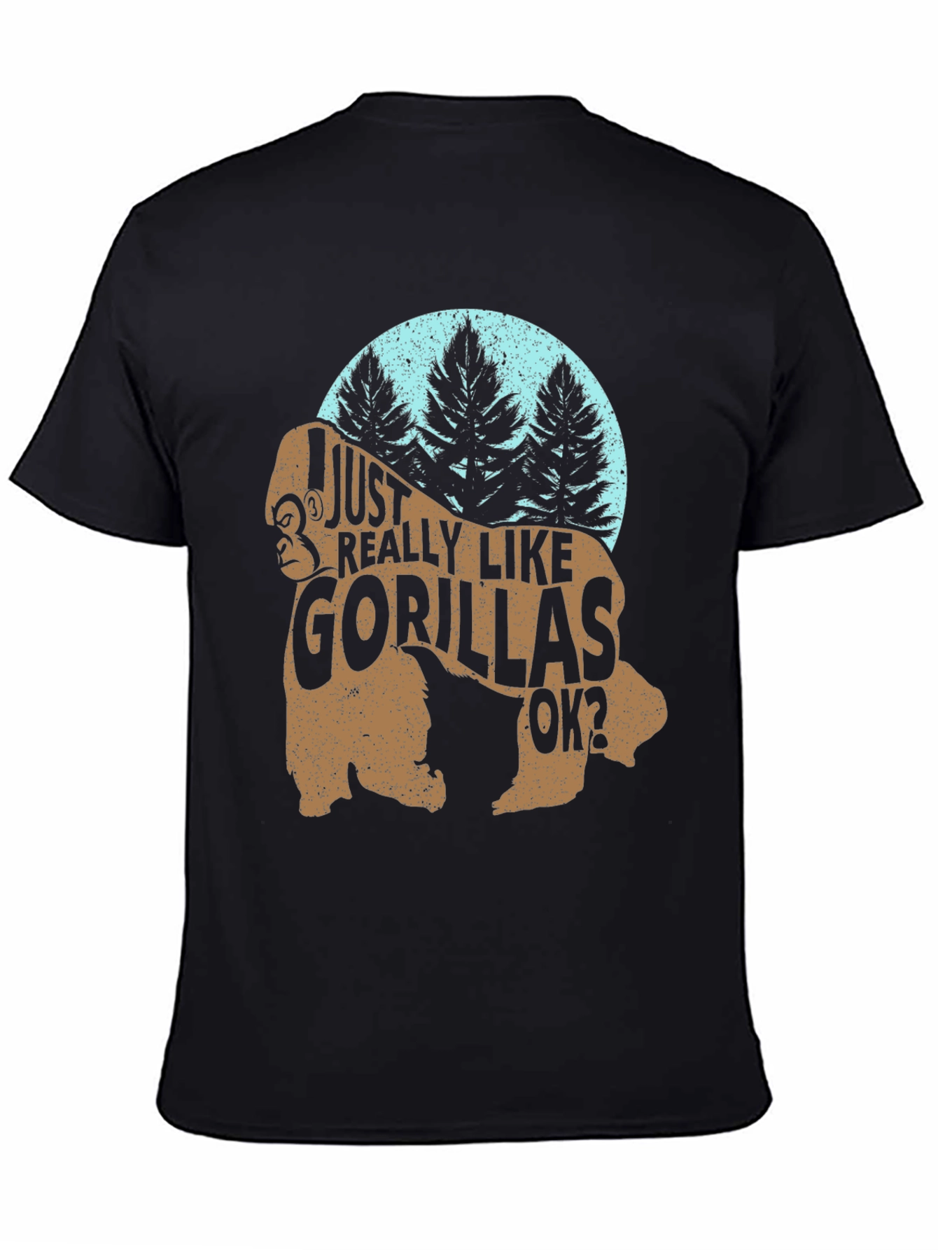 Black I Just Really Like Gorillas OK? Funny Gorilla T-Shirt view 4