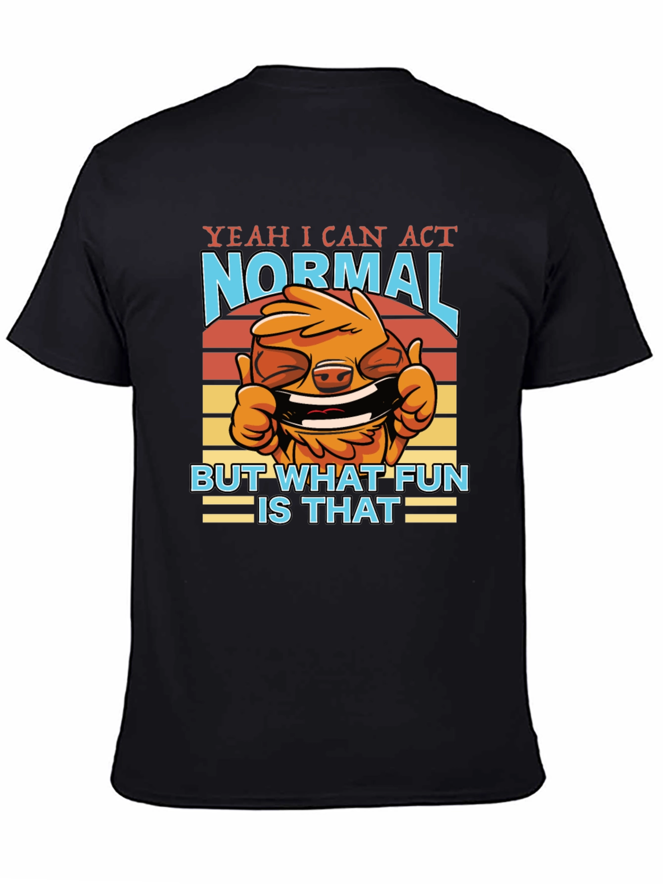 Black Funny 'Yeah I Can Act Normal' Graphic T-Shirt view 4