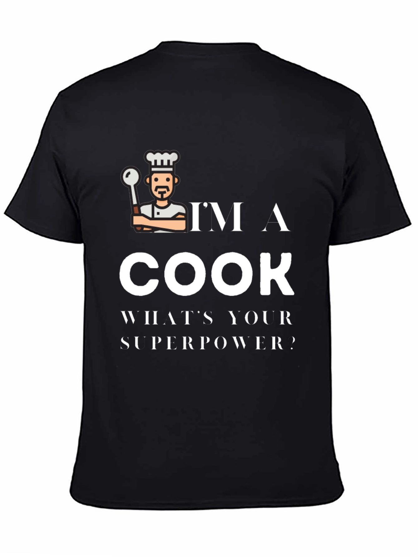Black I'm a Cook What's Your Superpower Black T-Shirt view 4