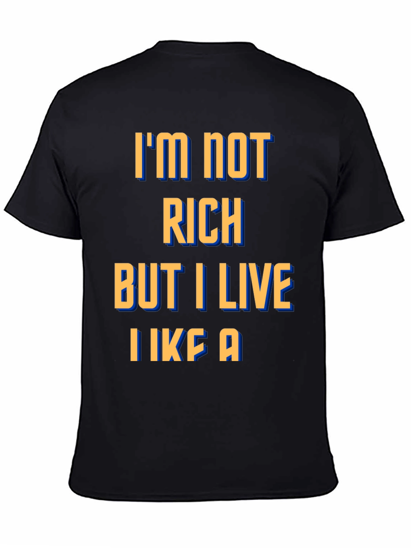 Black Funny Graphic Tee - I'm Not Rich, I Live Like A... view 4