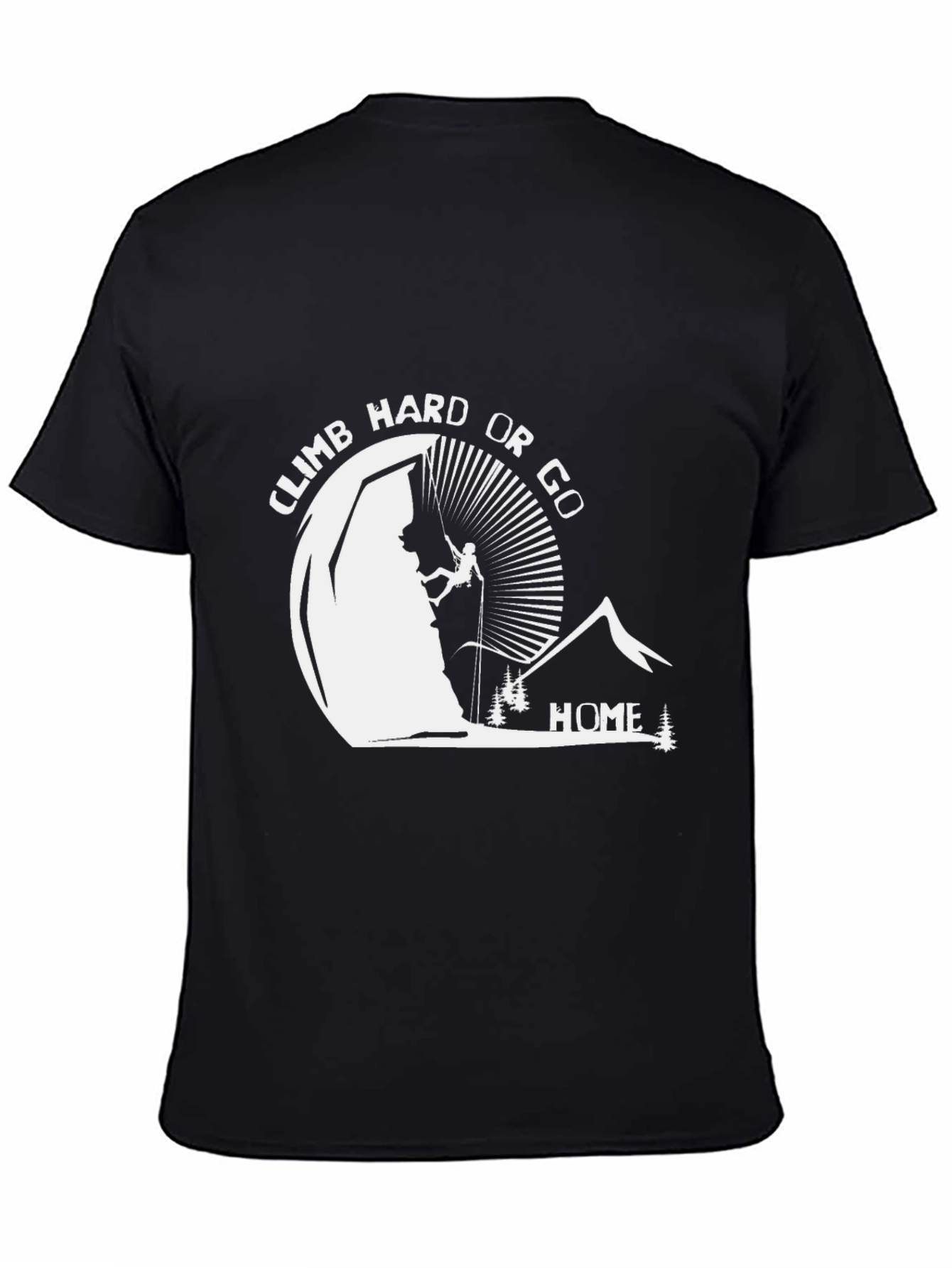 Black Climb Hard Or Go Home Black Graphic T-Shirt view 4