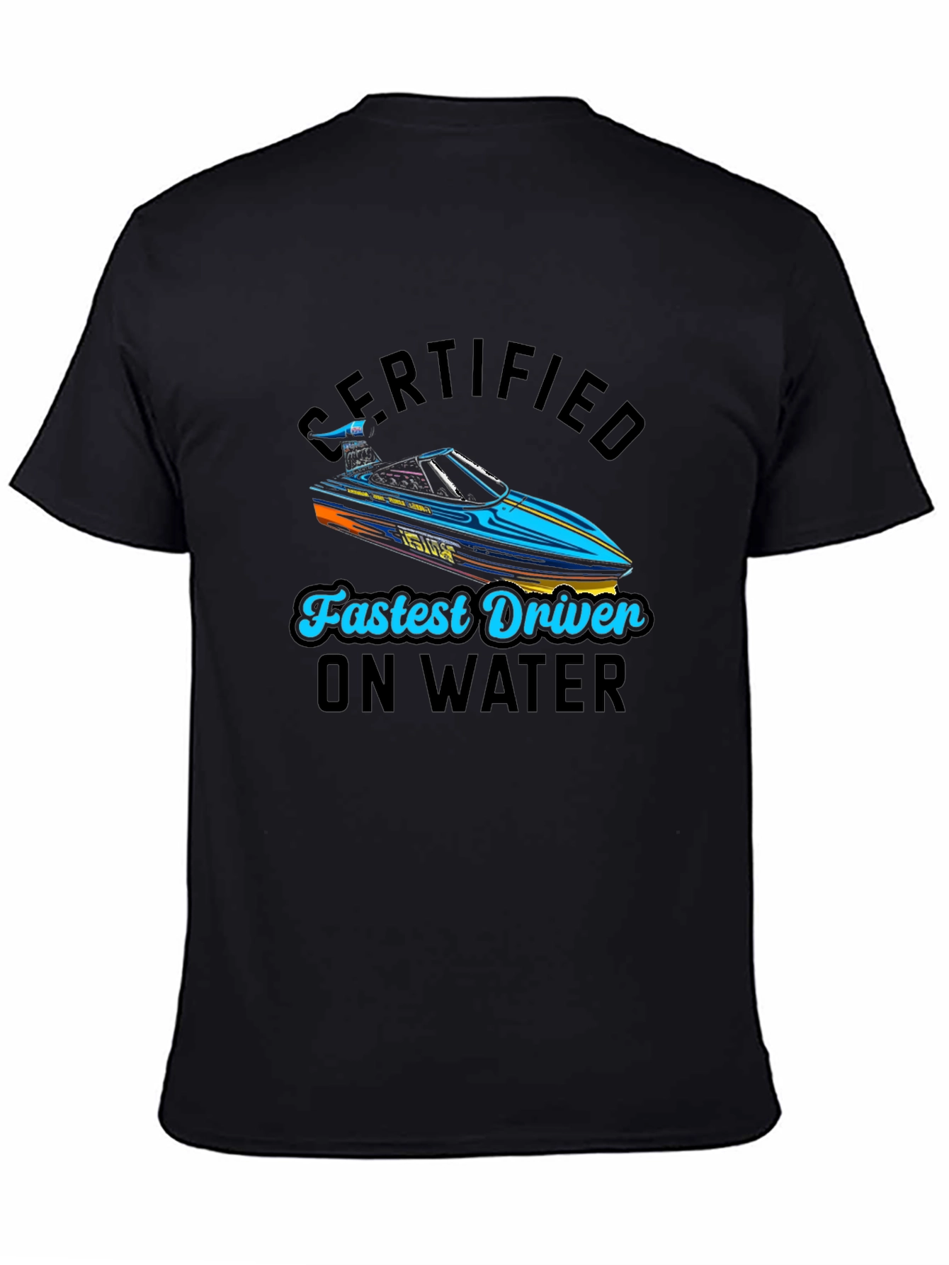 Black Certified Fastest Driver on Water T-Shirt view 4