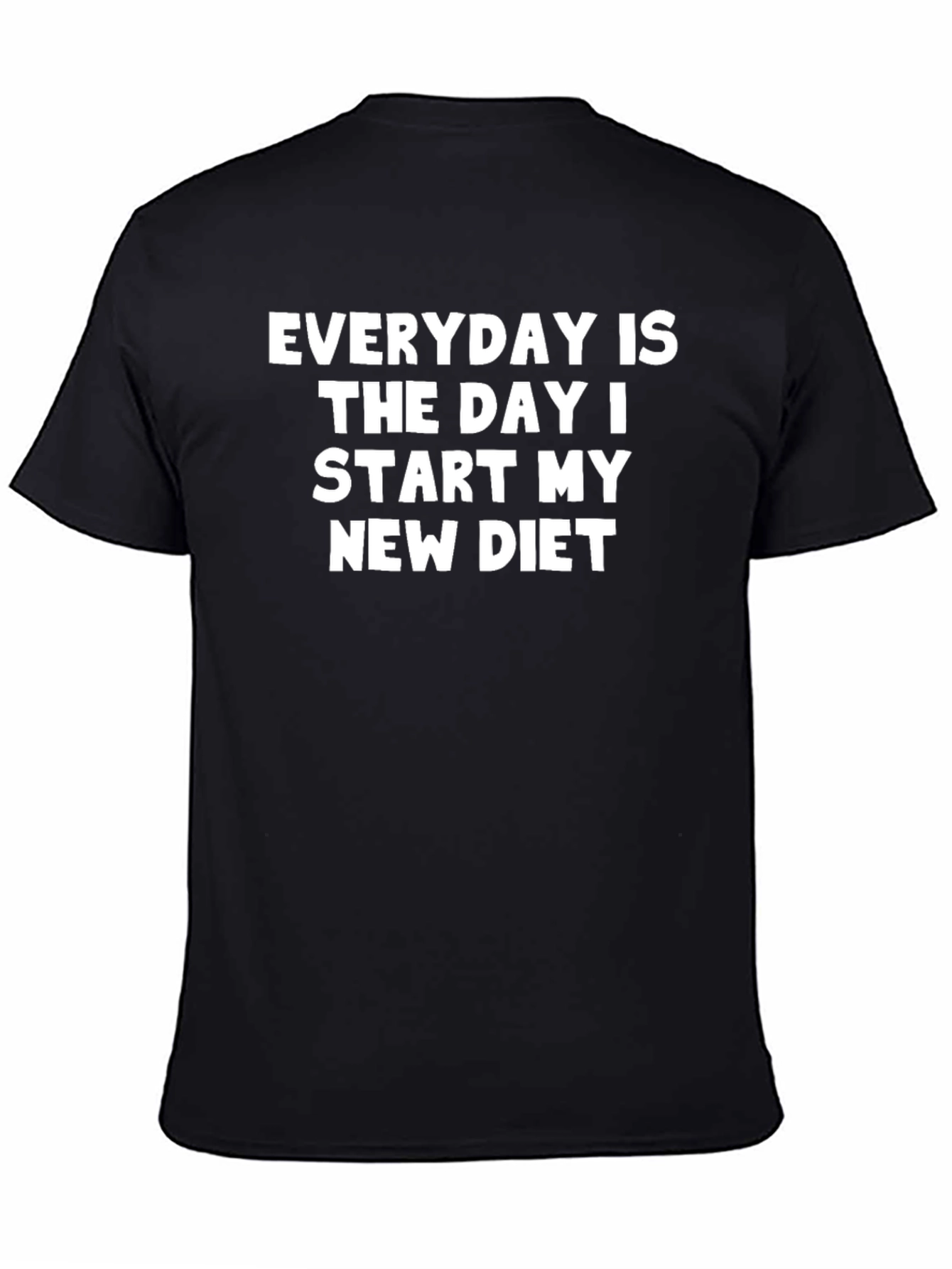 Black Everyday is My New Diet T-Shirt view 4