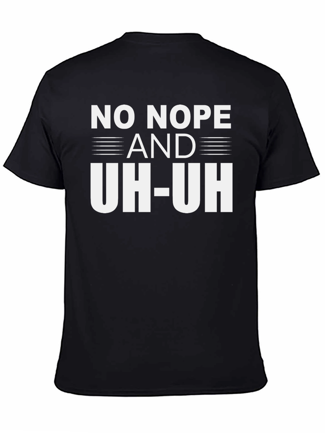 Black No Nope and Uh-Uh Graphic T-Shirt view 4
