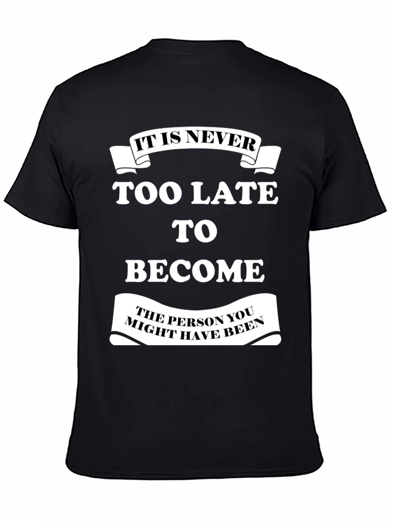 Black Motivational T-Shirt: It Is Never Too Late view 4