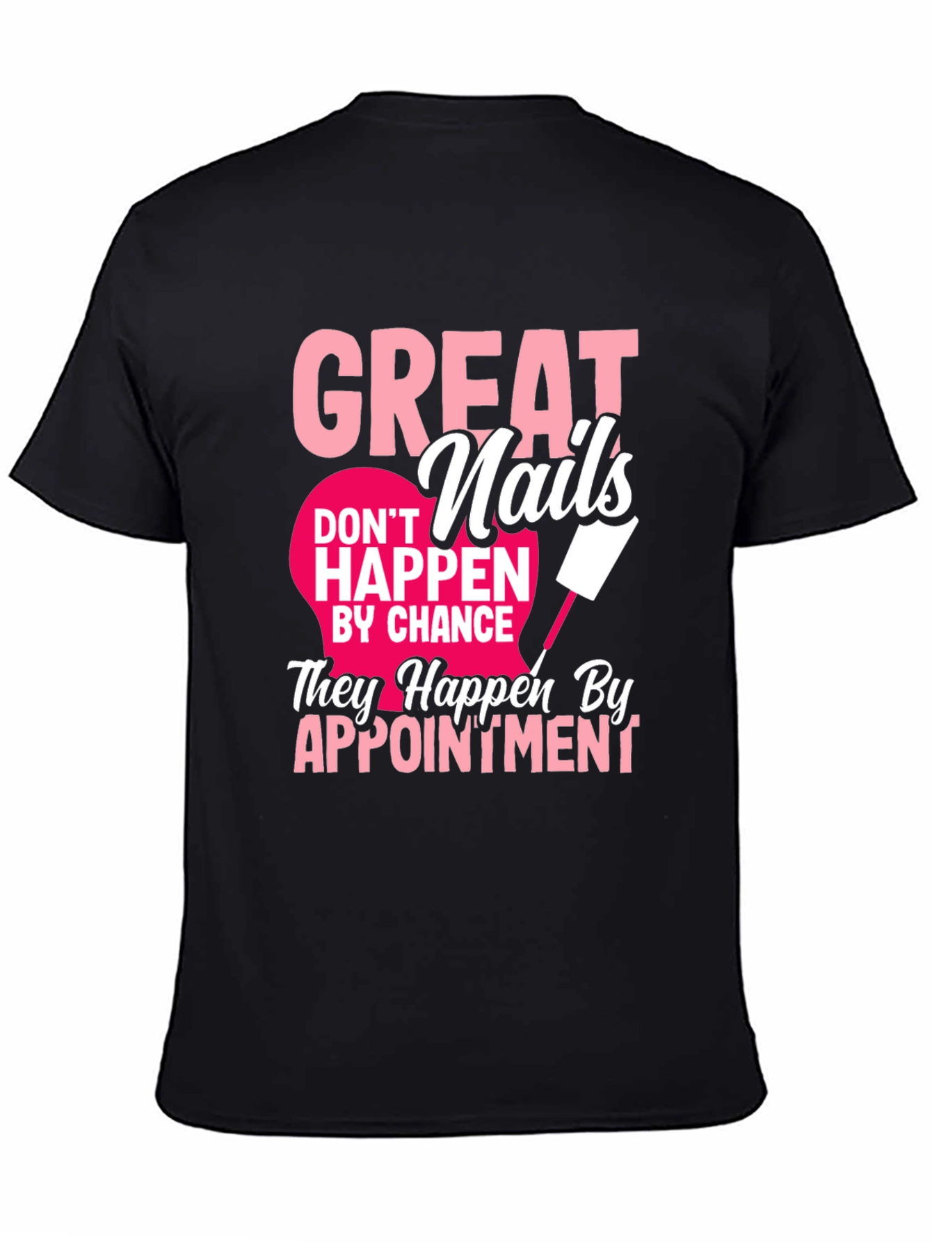 Black Great Nails Appointment T-Shirt view 4