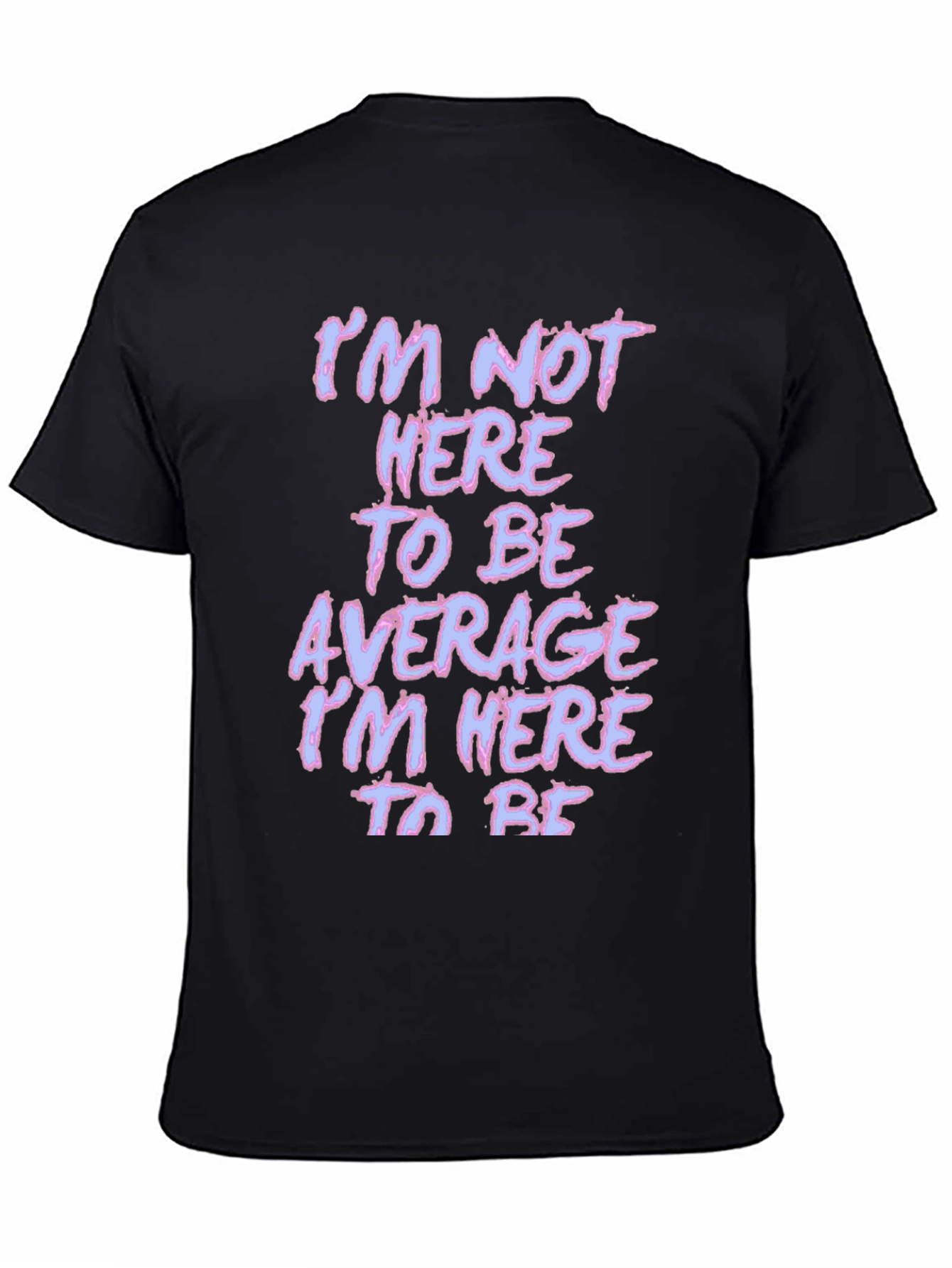 Black Motivational T-Shirt - Not Here to Be Average - Black view 4