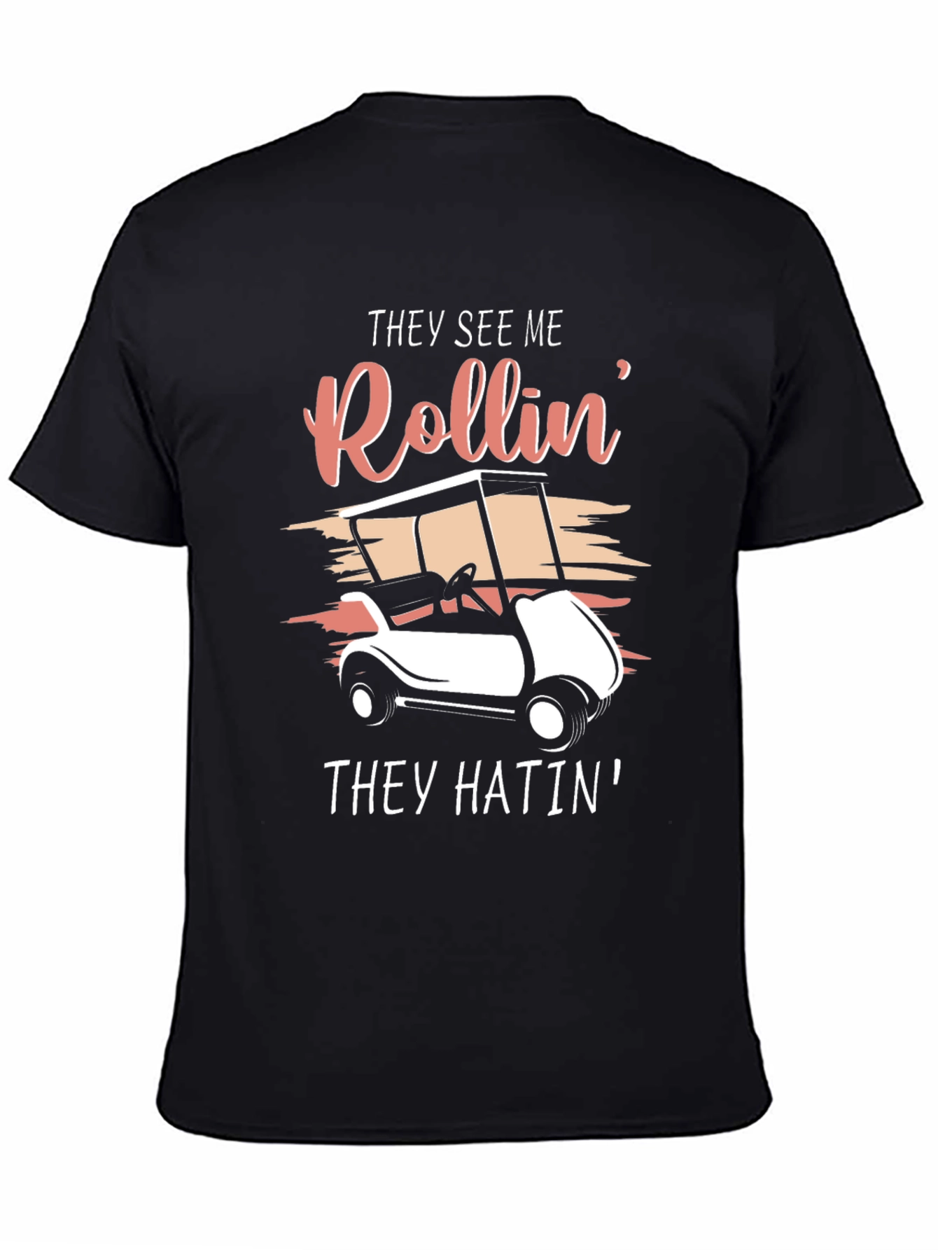 Black They See Me Rollin' Golf Cart T-Shirt view 4