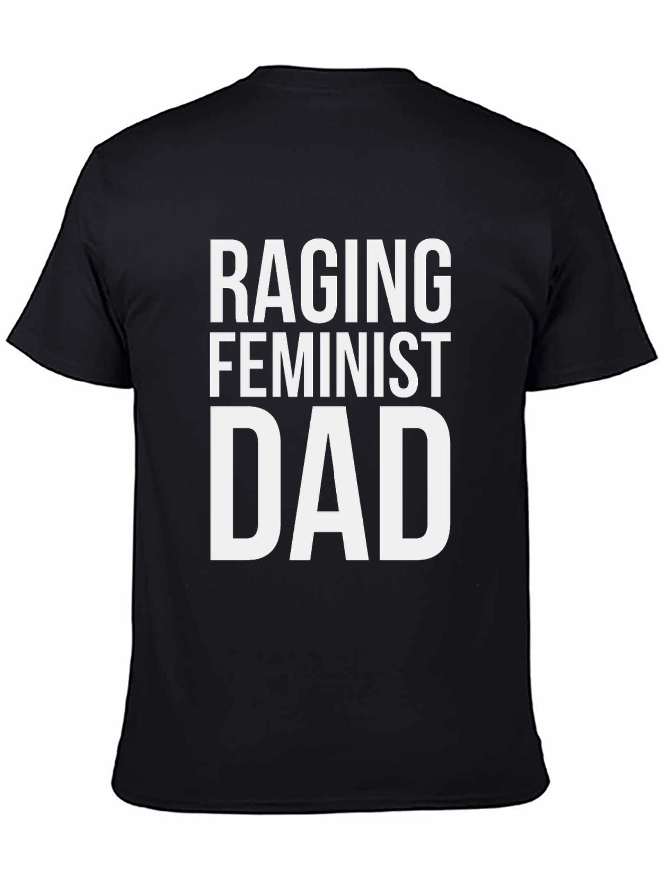 Black Raging Feminist Dad T-Shirt - Bold Statement Tee view 4