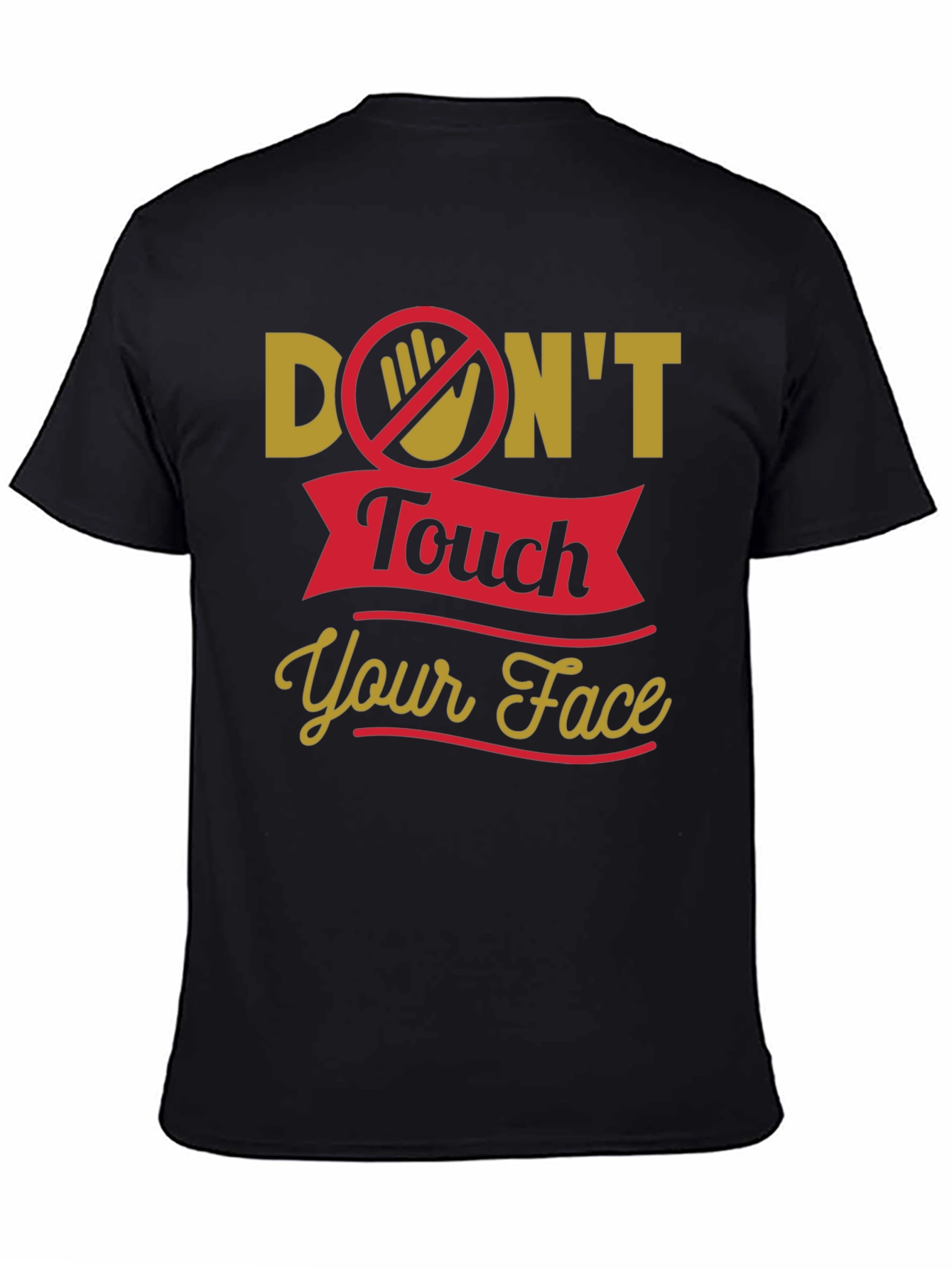 Black Don't Touch Your Face T-Shirt view 4