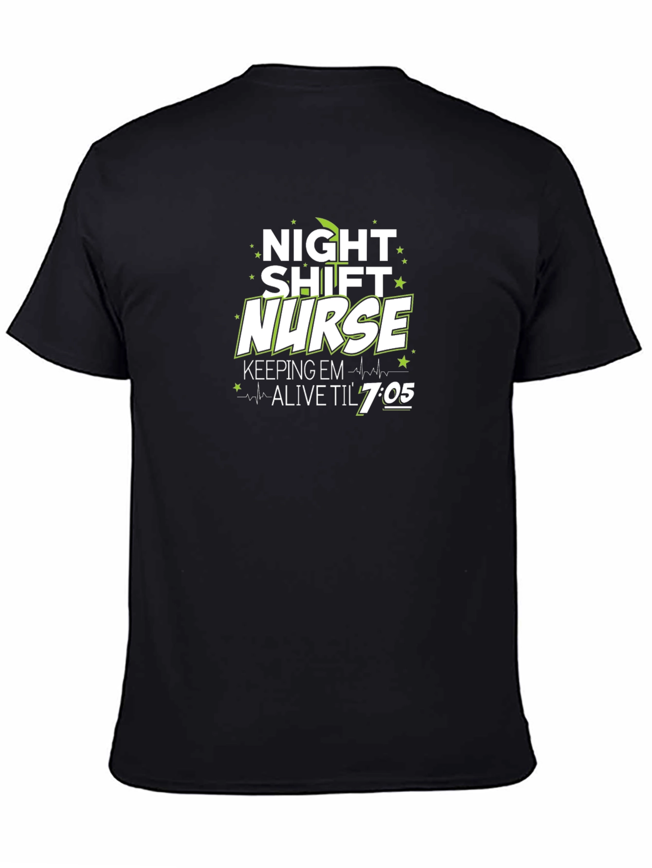 Black Night Shift Nurse T-Shirt - Keeping Em Alive 'Til 7:05! view 4