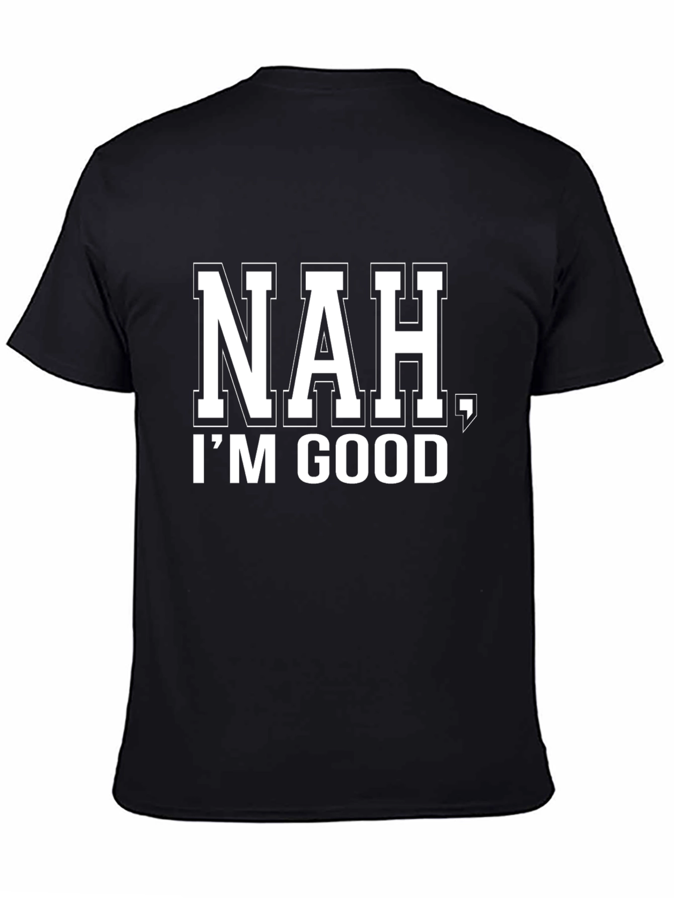 Black Nah I'm Good Black Graphic T-Shirt view 4