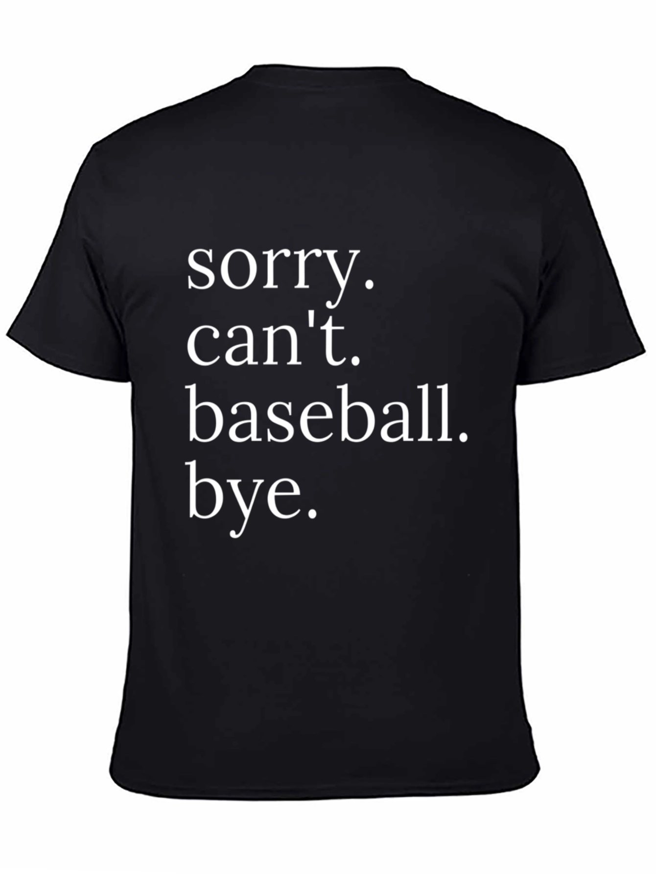 Black Sorry Can't Baseball T-Shirt view 4
