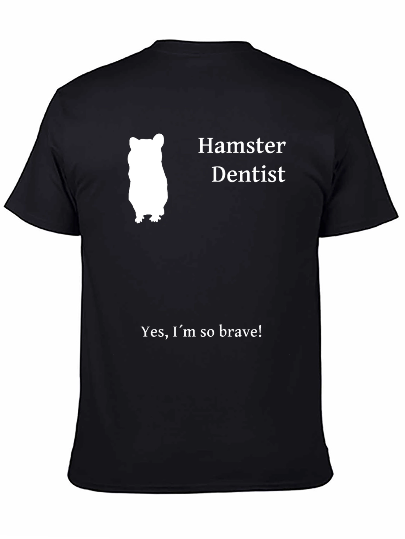 Black Hamster Dentist T-Shirt - Brave and Funny! view 4