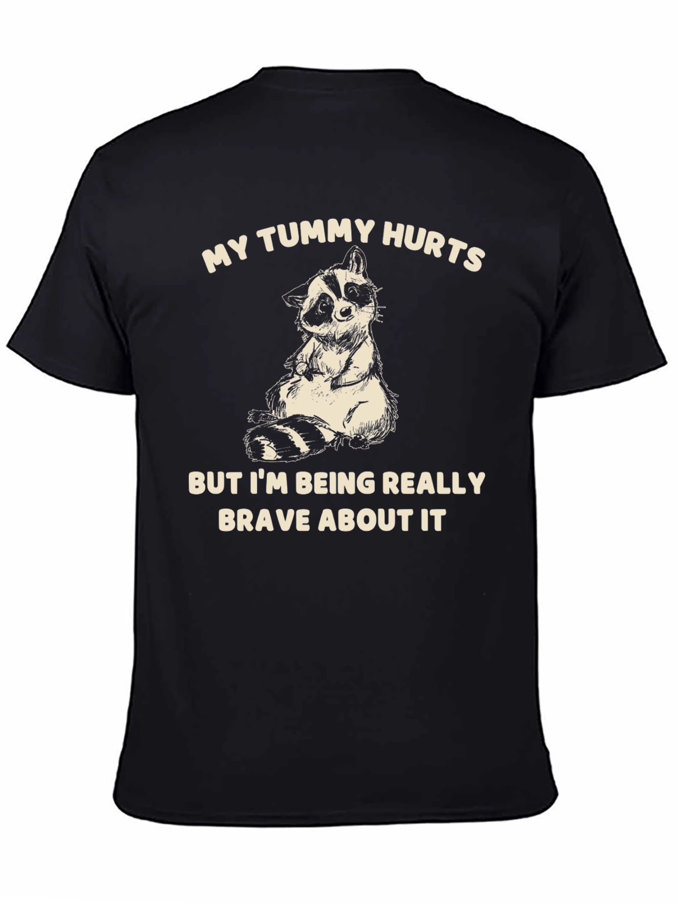 Black Funny Raccoon T-Shirt - My Tummy Hurts Brave Graphic Tee view 4