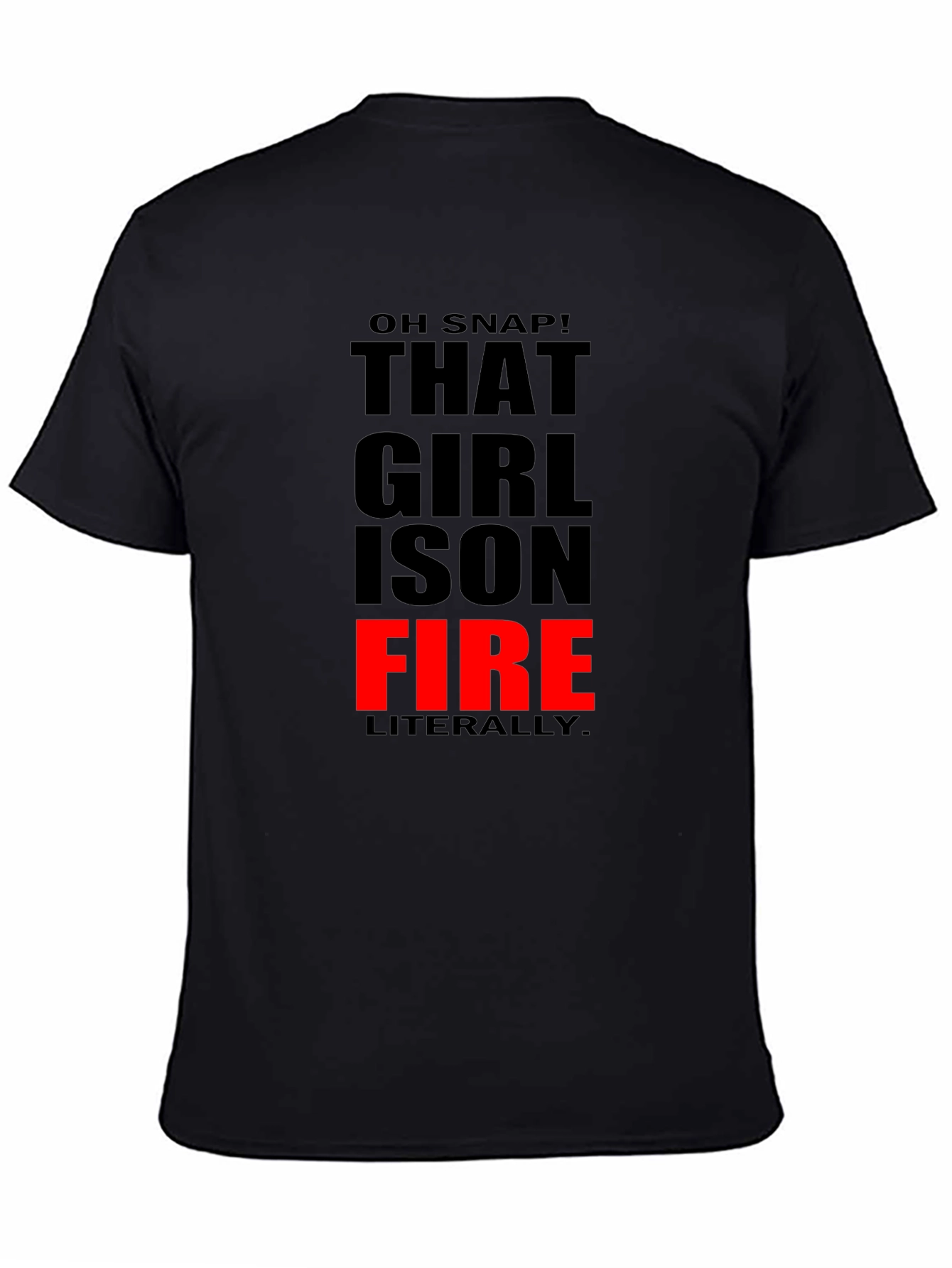 Black That Girl is On Fire T-Shirt - Funny Slogan Tee view 4