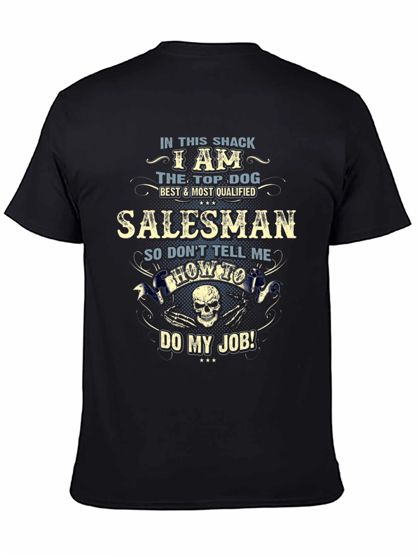 Black I am The Top Dog Salesman Funny T-Shirt view 4