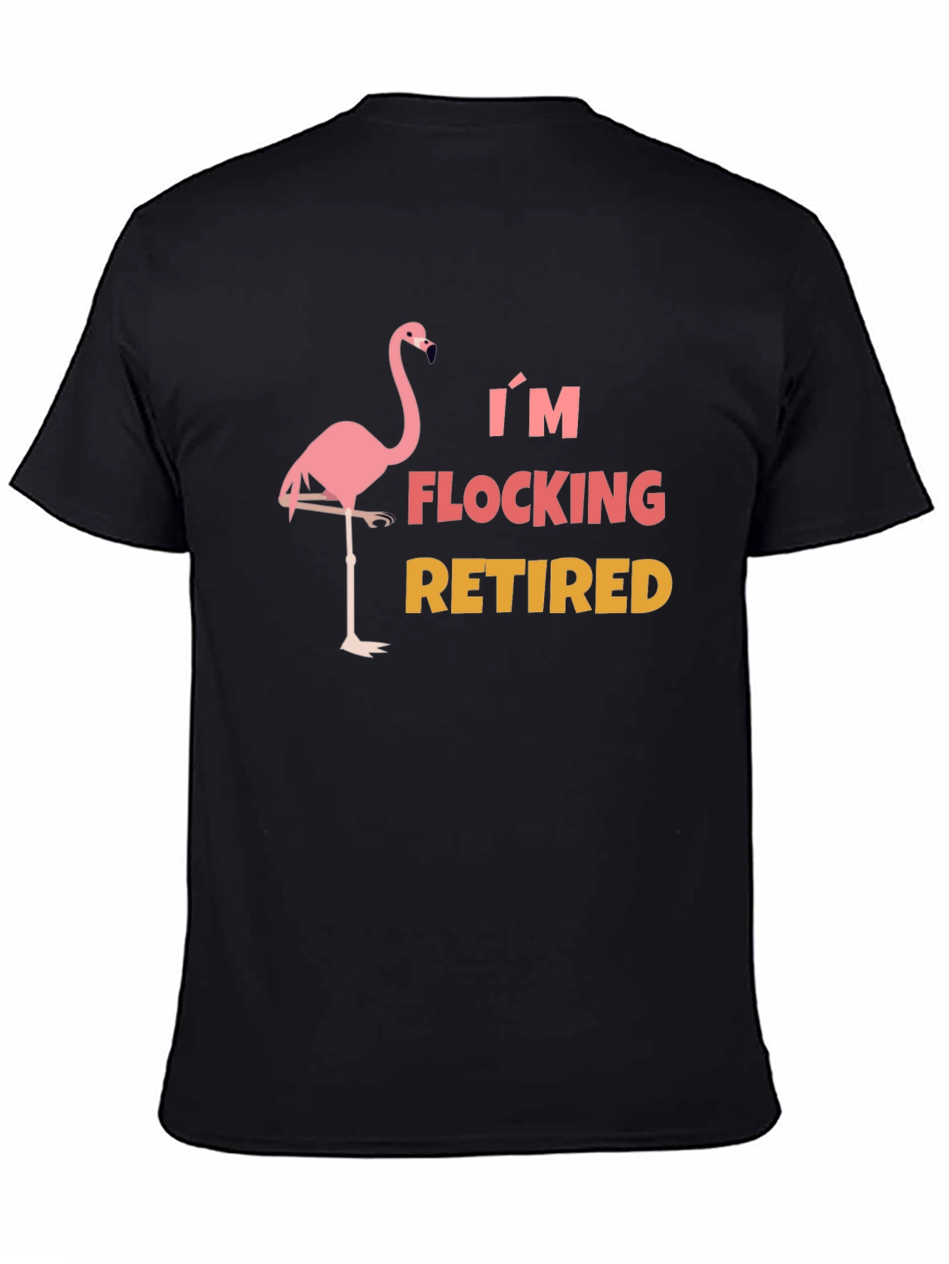 Black I'm Flocking Retired T-Shirt view 4