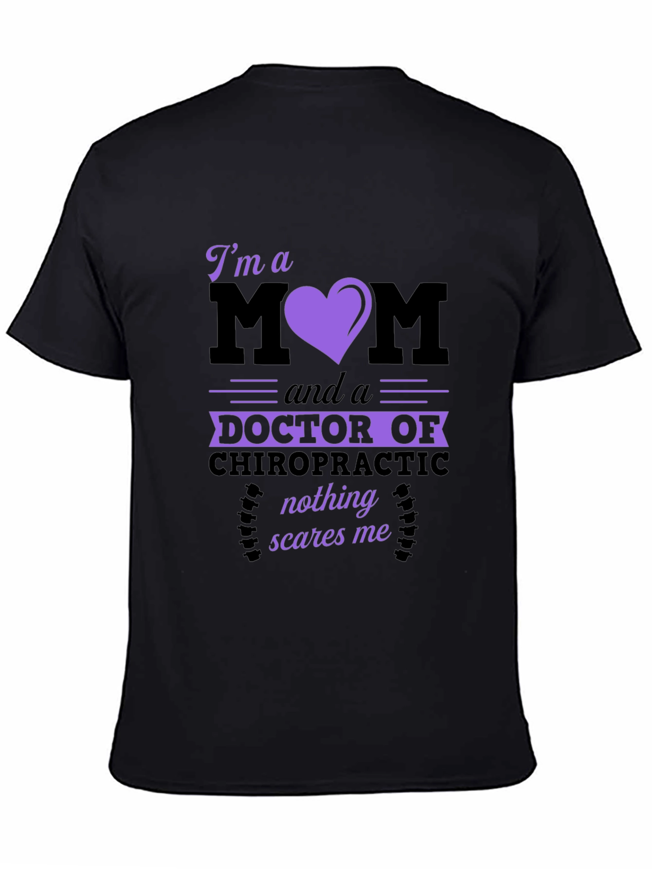 Black Chiropractor Mom T-Shirt - Nothing Scares Me! view 4