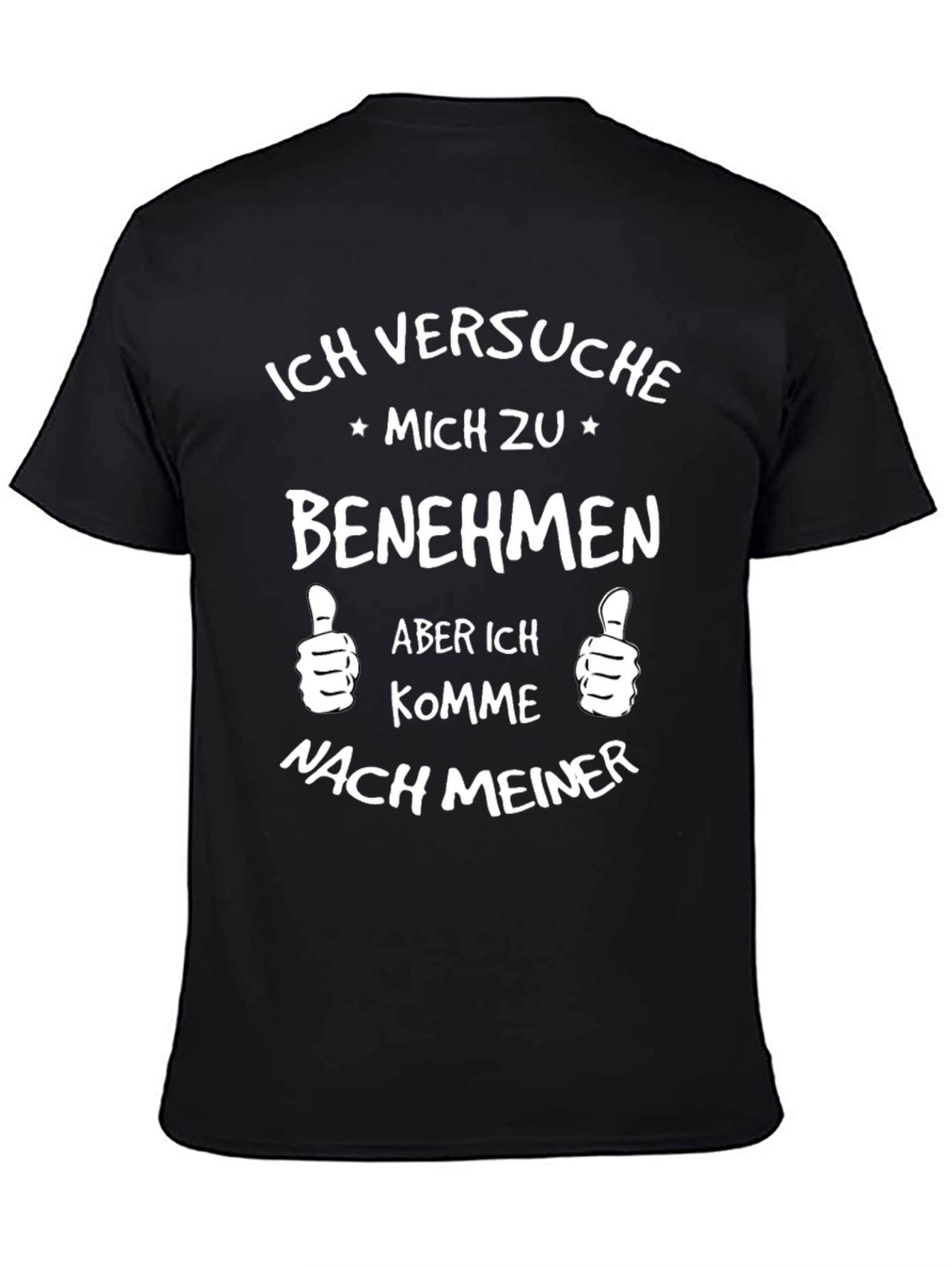 Black Funny German T-Shirt - Ich Versuche Mich Zu Benehmen view 4