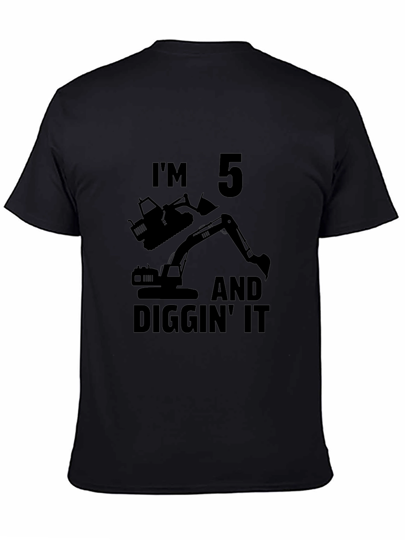 Black I'm 5 and Diggin' It T-Shirt view 4