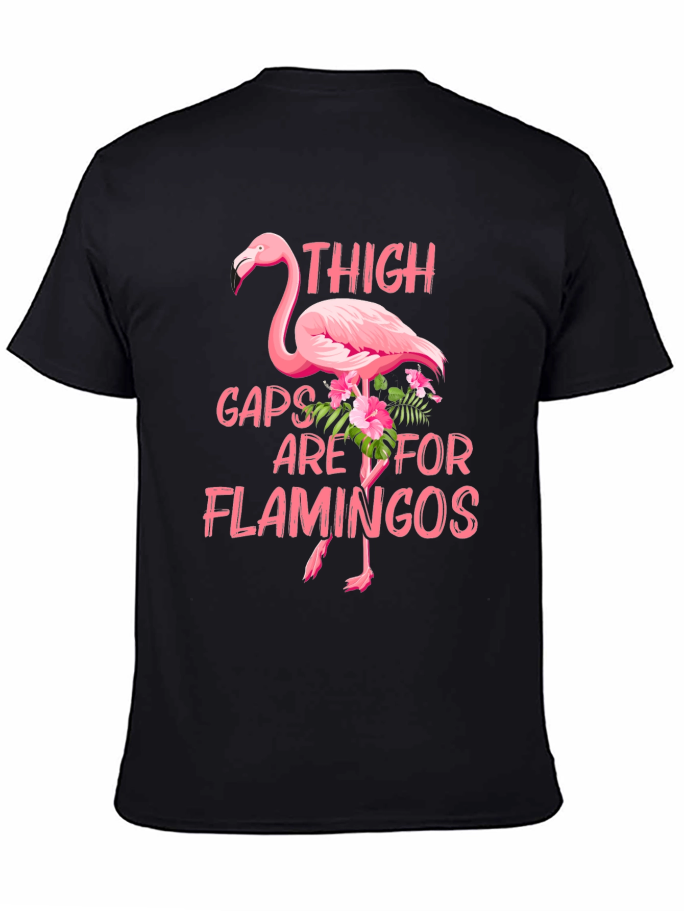 Black Thigh Gaps Are For Flamingos T-Shirt view 4