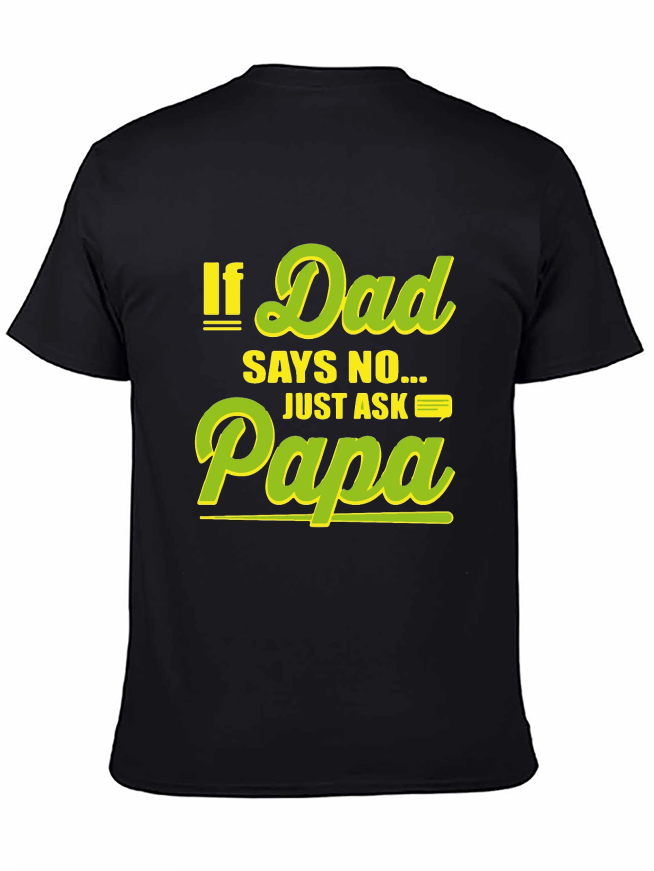Black Funny "If Dad Says No Ask Papa" Black T-Shirt view 4