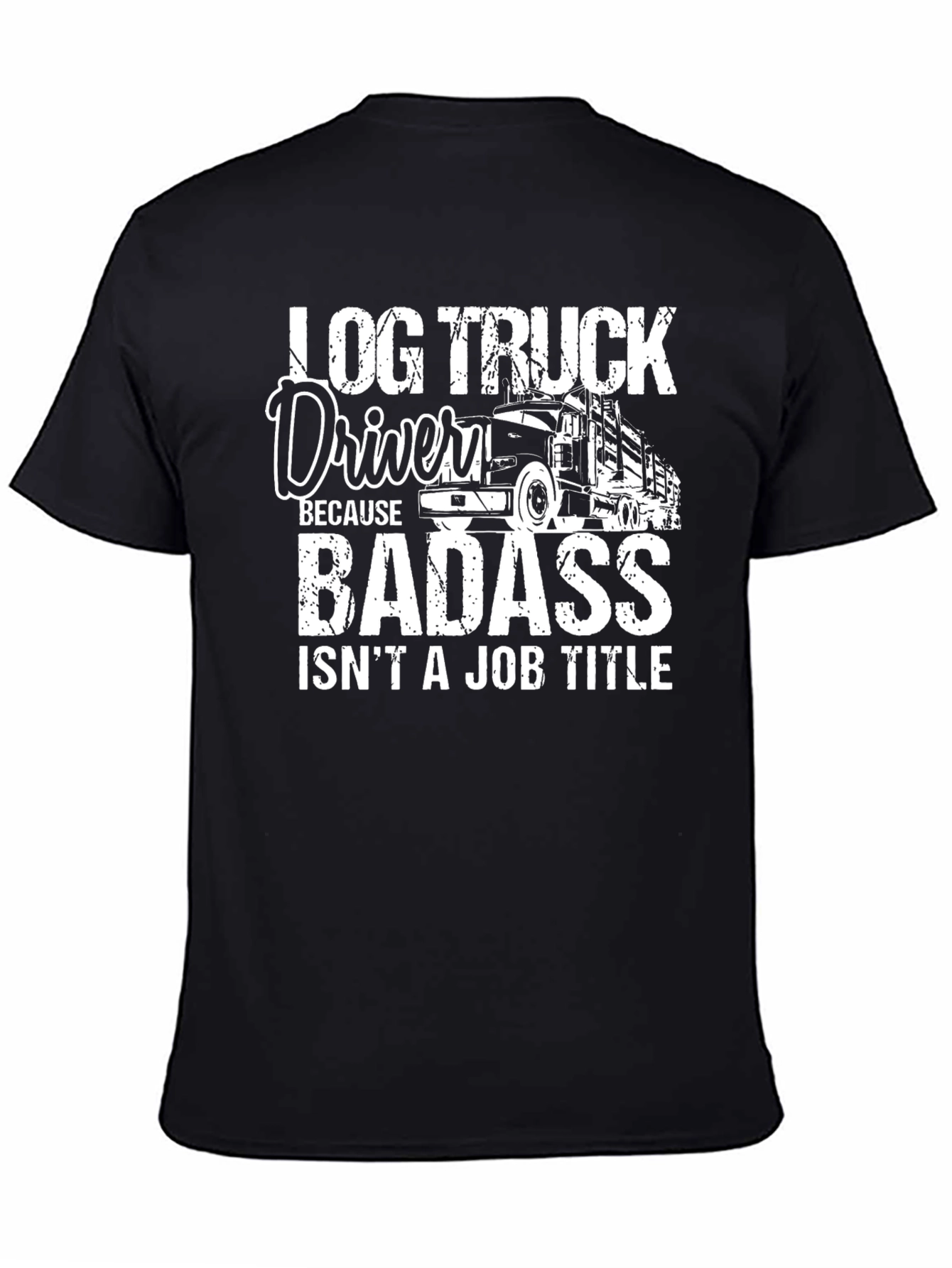 Black Log Truck Driver Badass T-Shirt view 4