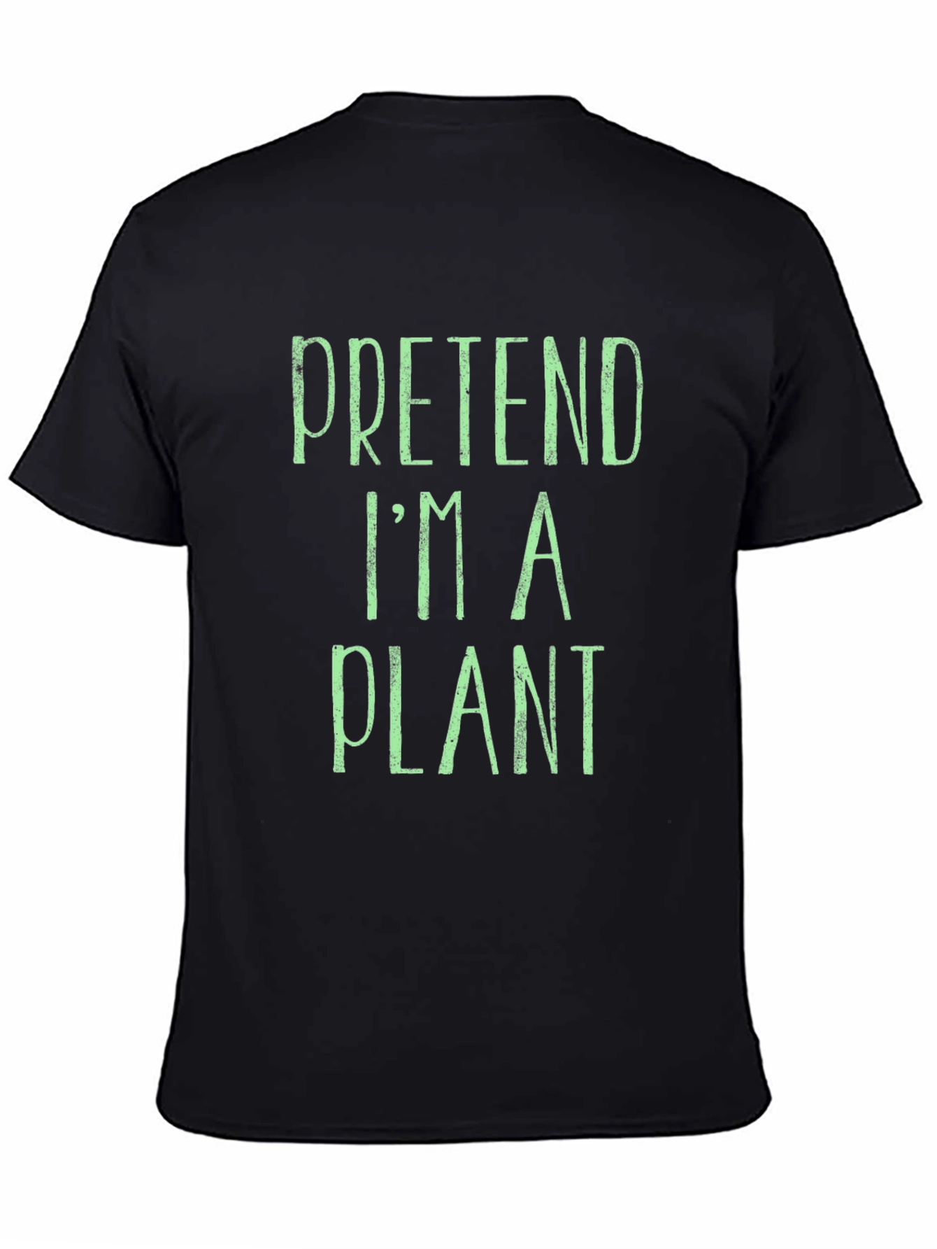 Black Pretend I'm A Plant T-Shirt - Funny Novelty Tee view 4