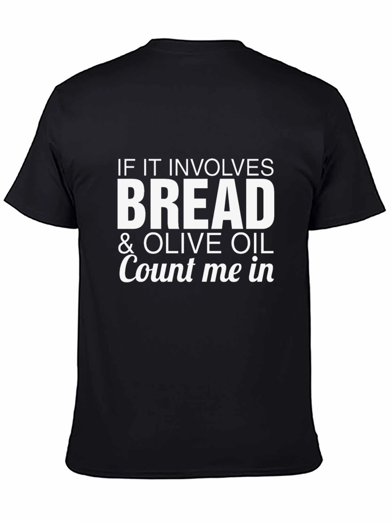 Black Bread & Olive Oil T-Shirt - Count Me In - Foodie Tee view 4