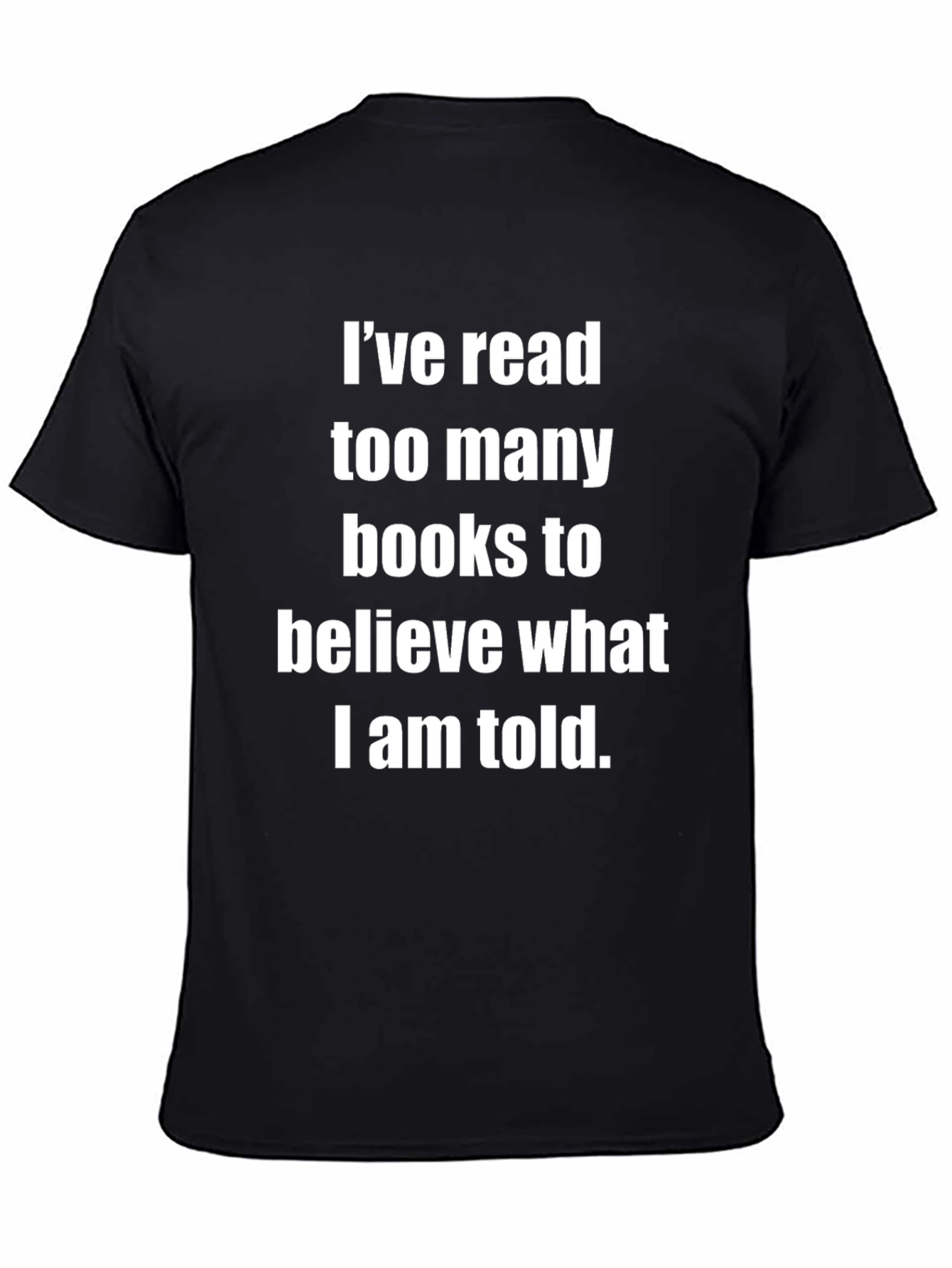Black I've Read Too Many Books T-Shirt - Funny Sarcastic Reader Tee view 4