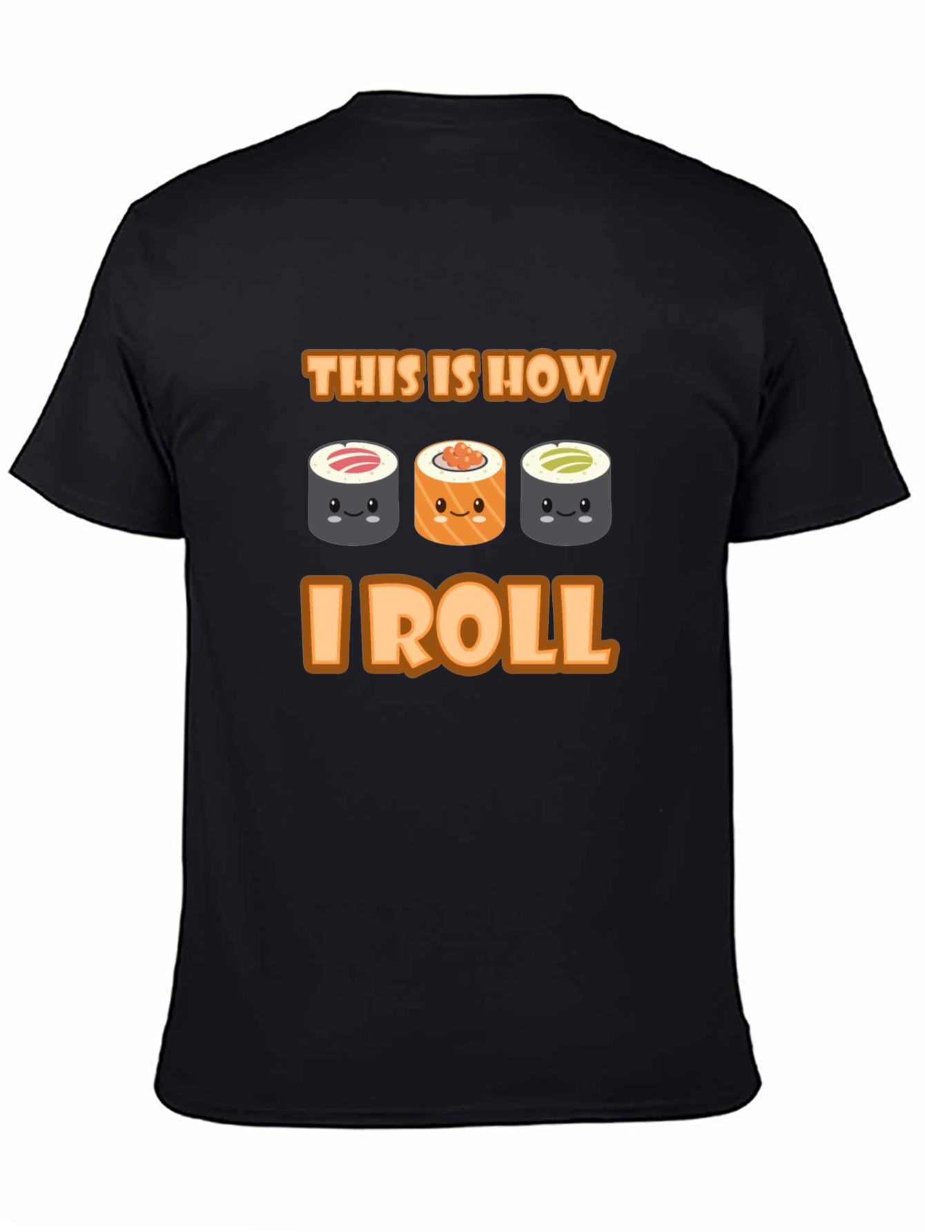 Black Sushi Roll T-Shirt - This Is How I Roll view 4