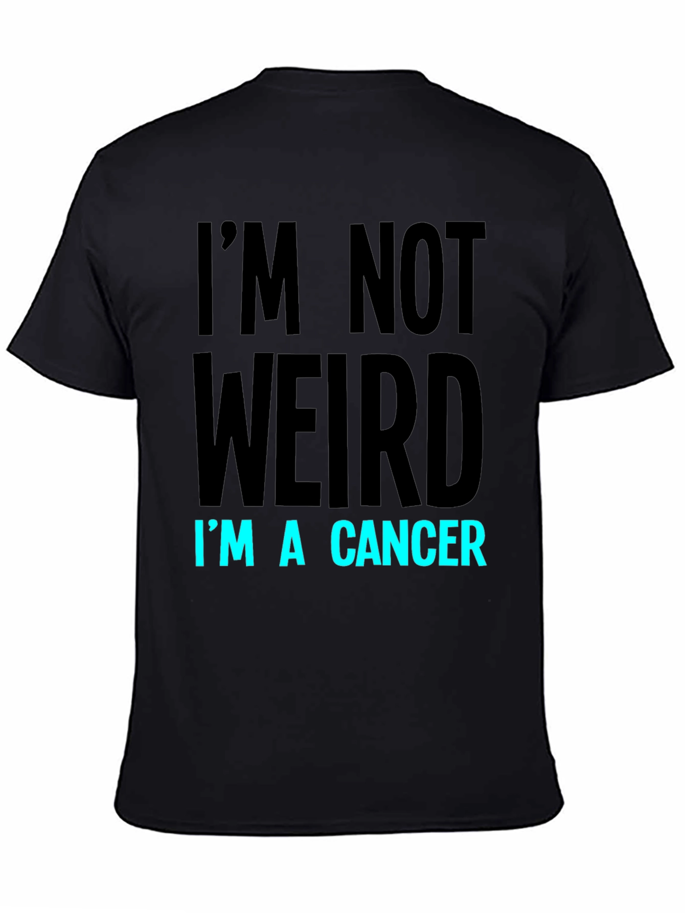 Black I'm Not Weird I'm A Cancer T-Shirt view 4