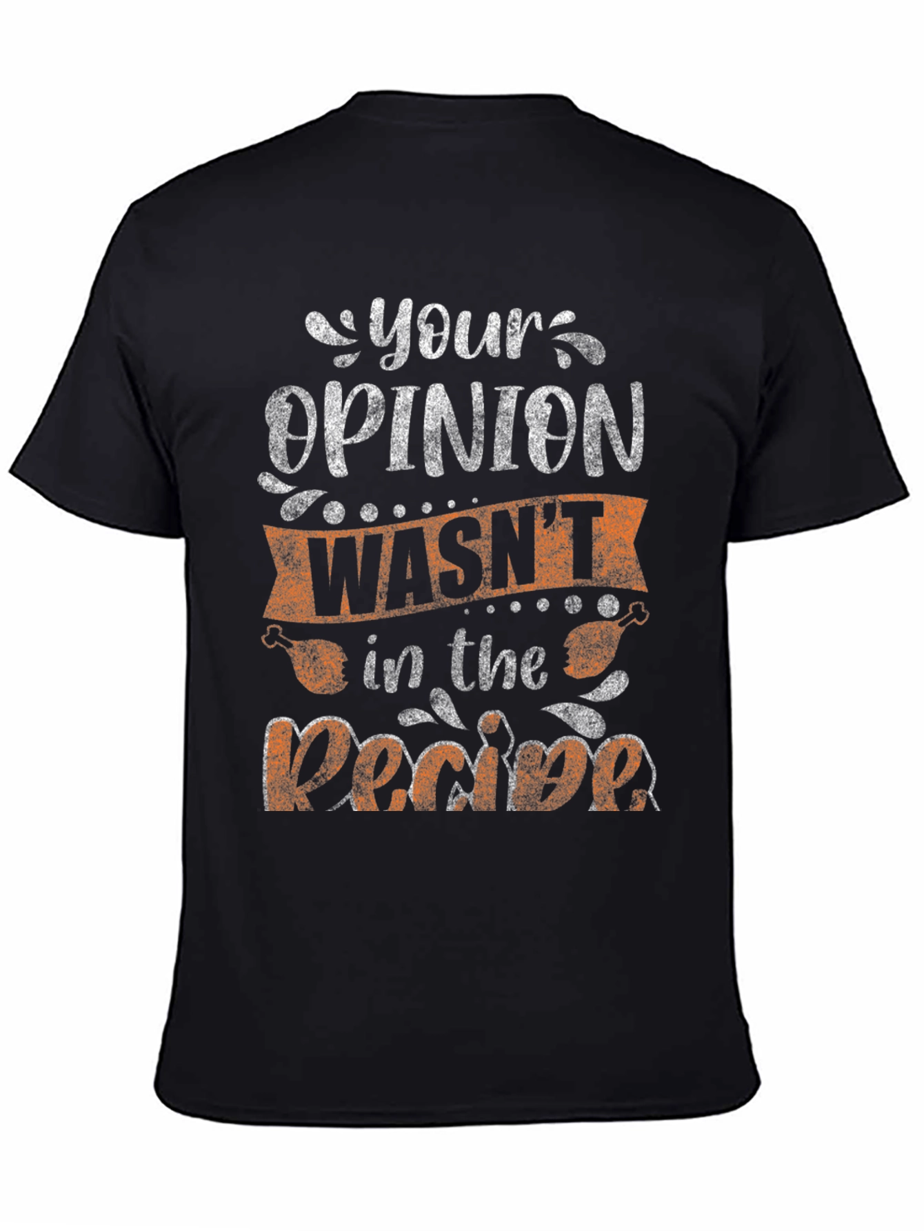 Black Funny Thanksgiving T-Shirt - Your Opinion Wasn't in the Recipe view 4
