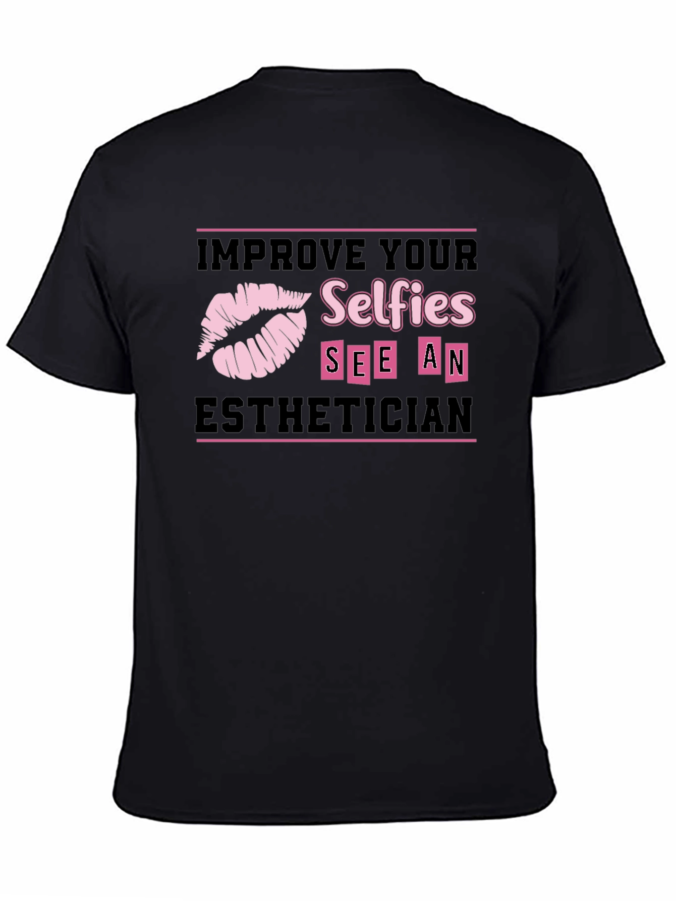 Black Improve Your Selfies Esthetician T-Shirt view 4