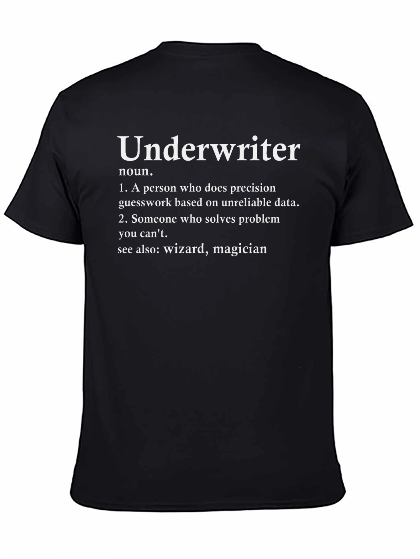 Black Underwriter Definition T-Shirt - Funny Job Title Tee view 4