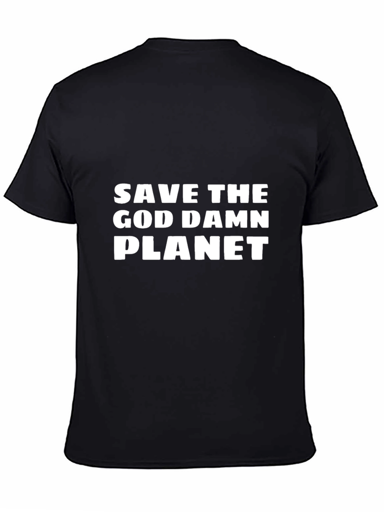Black Save The God Damn Planet Black T-Shirt view 4