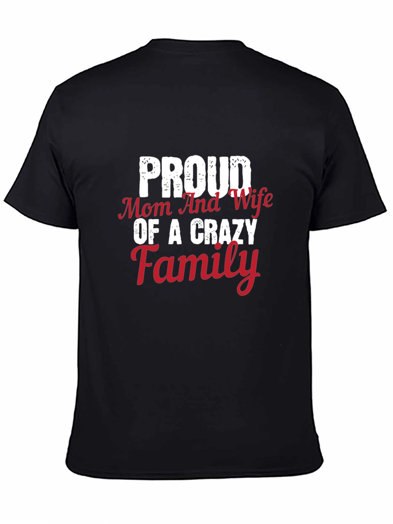 Black Proud Mom Wife of a Crazy Family Black T-Shirt view 4