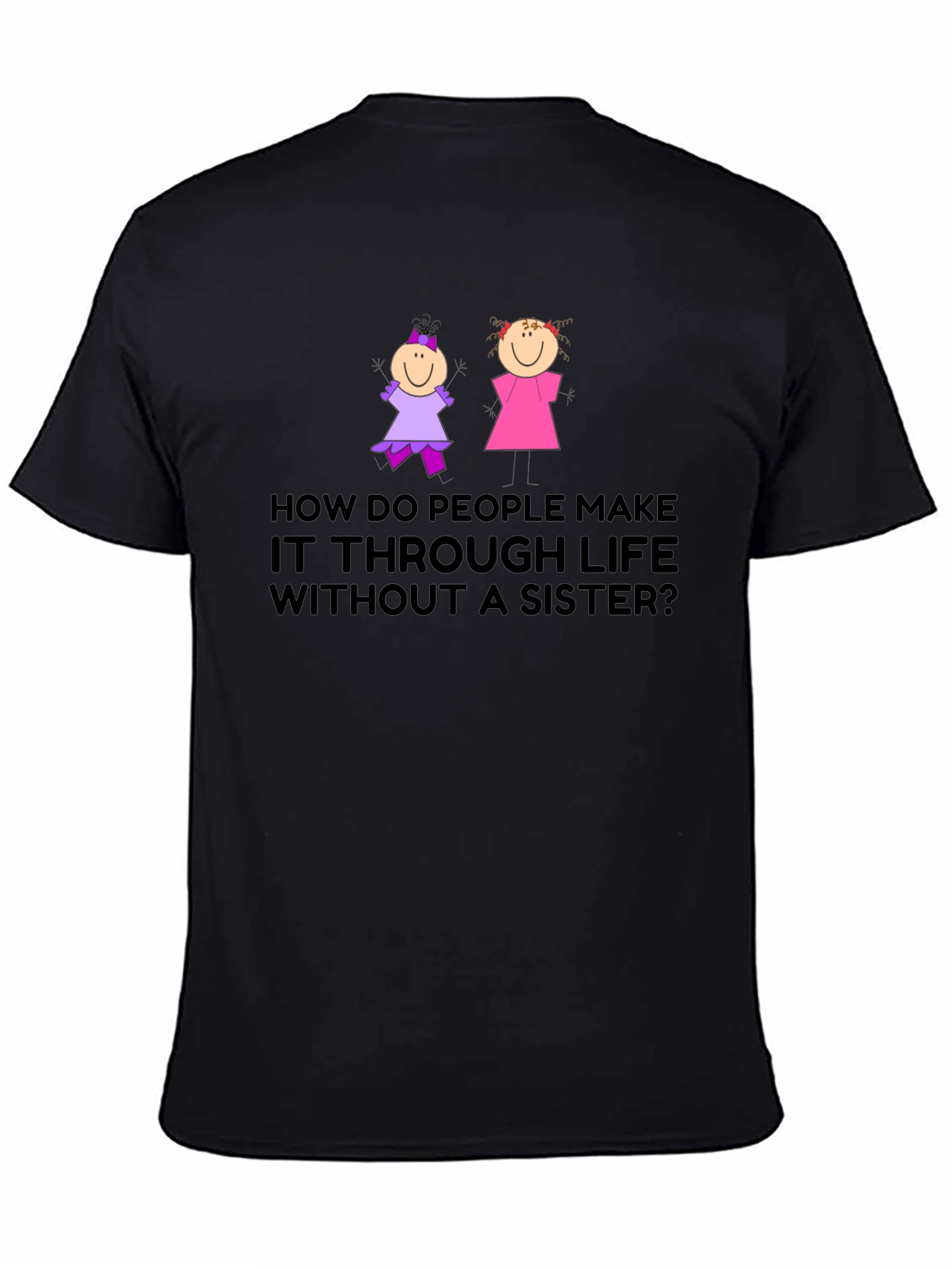 Black Sister T-Shirt: How Do People Make it Through Life? view 4
