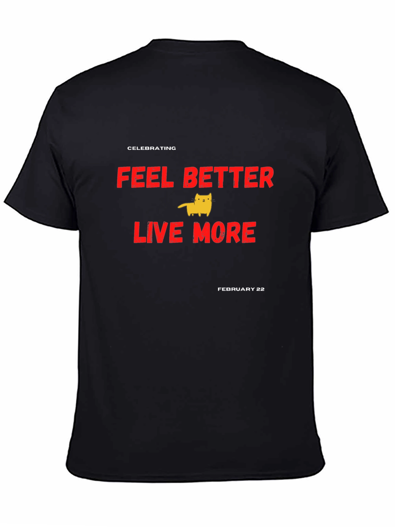 Black Feel Better Live More T-Shirt - Celebrate February 22 view 4