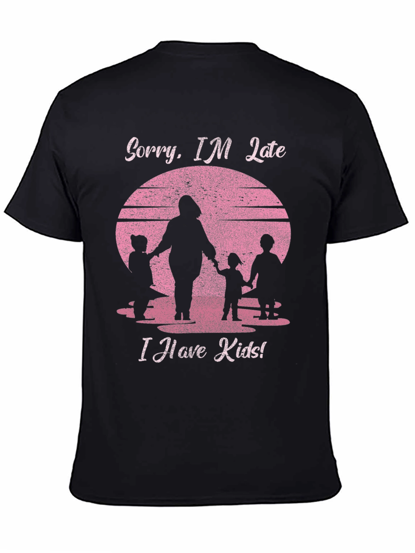 Black Sorry I'm Late I Have Kids T-Shirt view 4