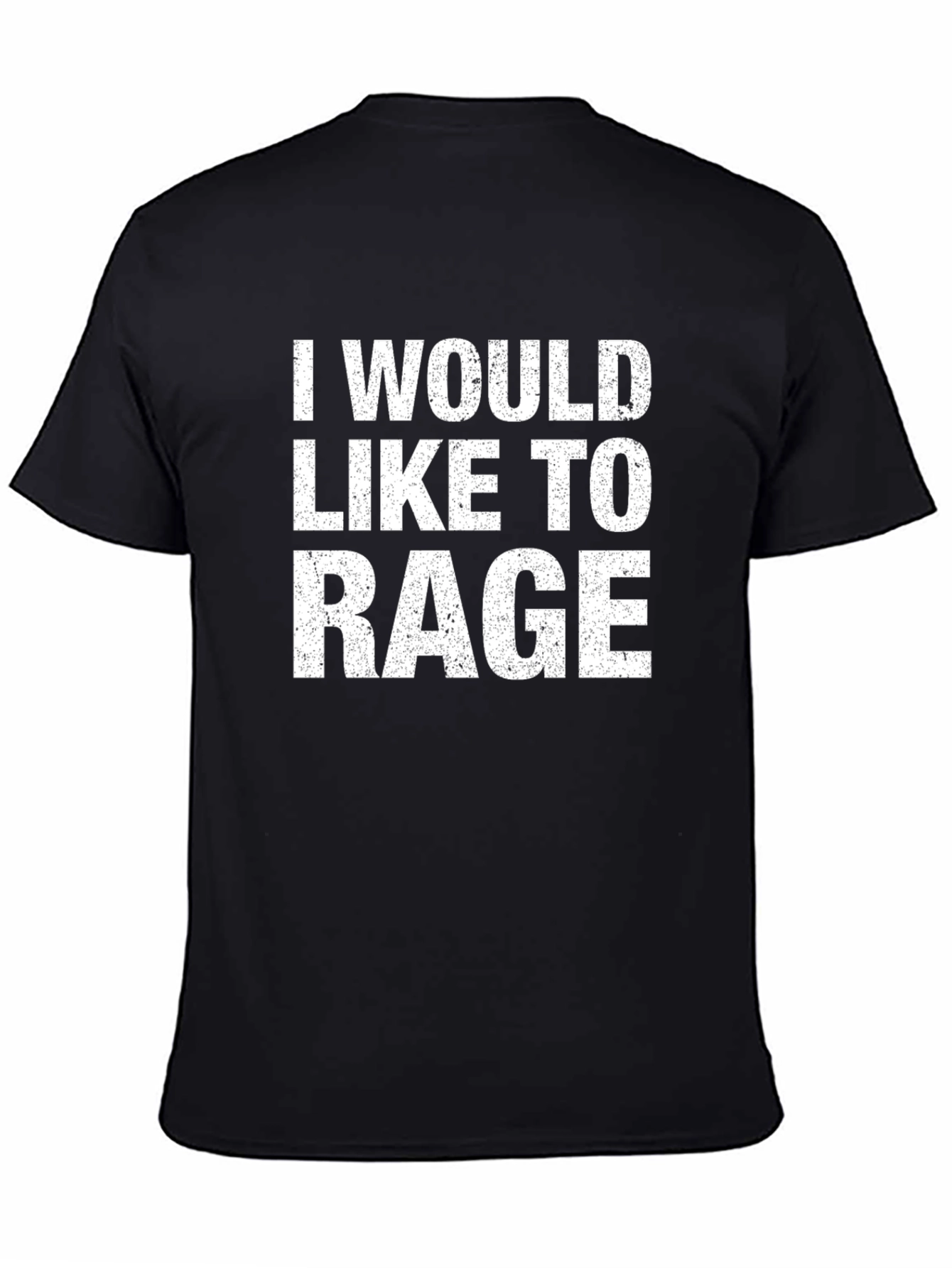 Black I Would Like to Rage T-Shirt - Bold Statement Tee view 4