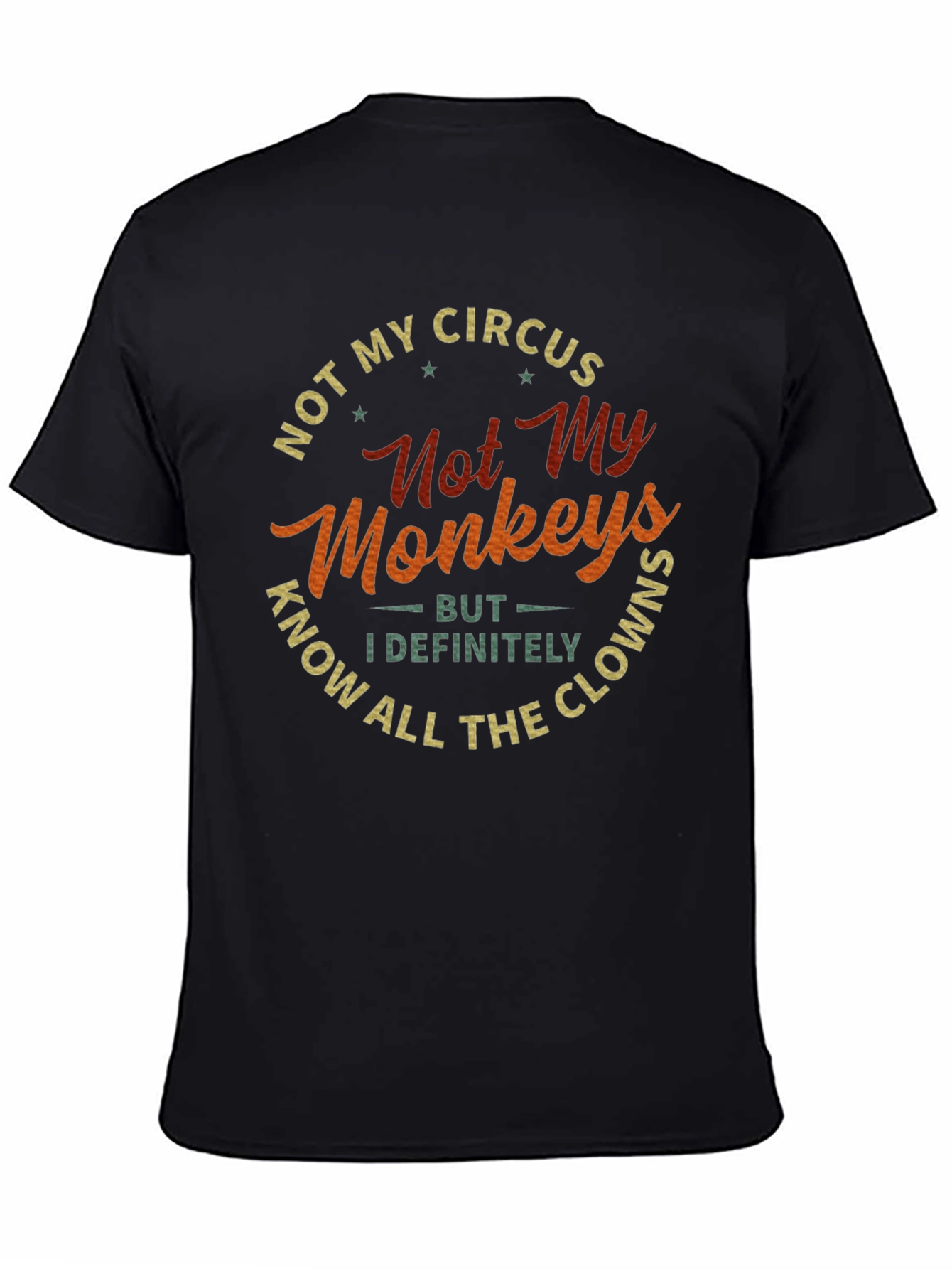 Black Not My Circus Not My Monkeys T-Shirt view 4