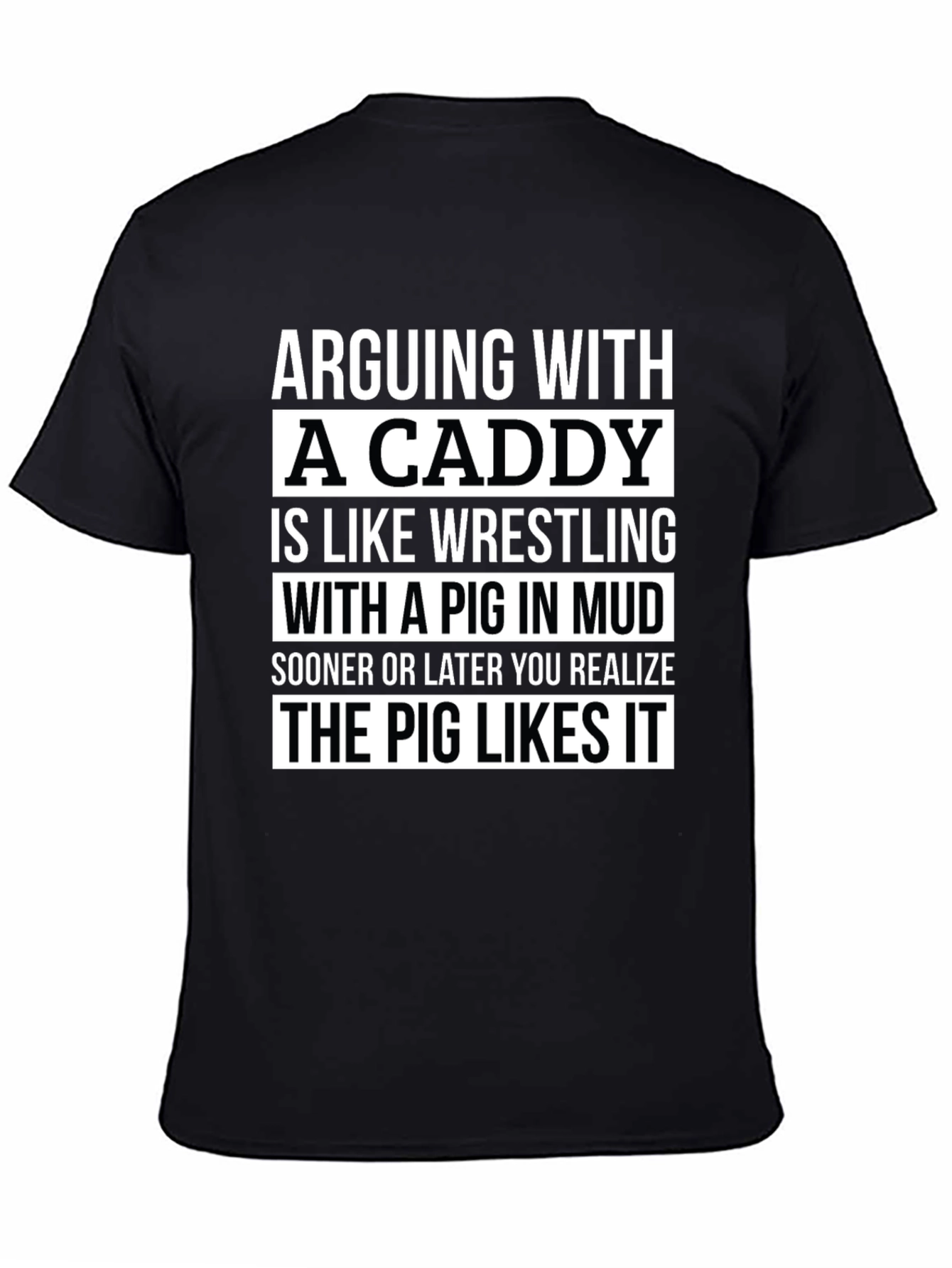 Black Arguing With A Caddy T-Shirt view 4