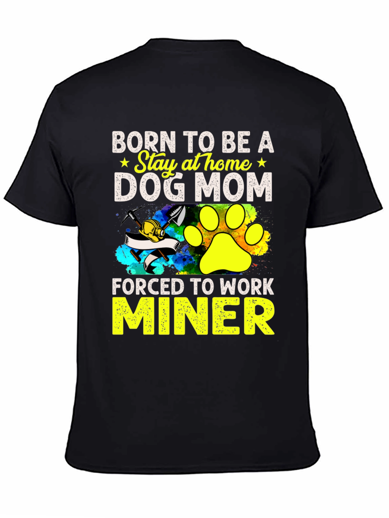 Black Dog Mom Miner T-Shirt - Stay at Home Force view 4