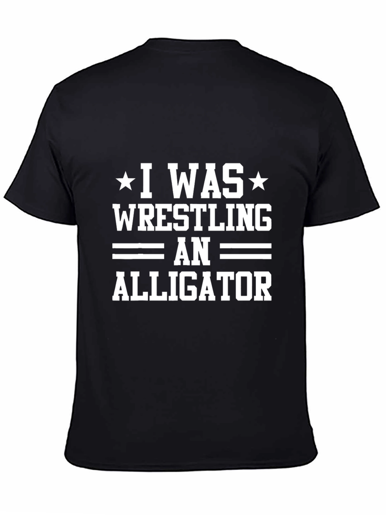 Black I Was Wrestling An Alligator T-Shirt view 4