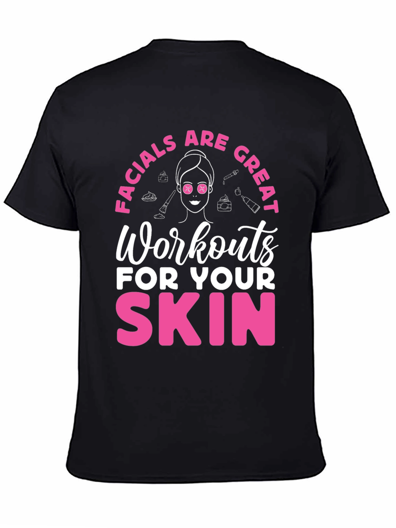 Black Facials are Great Workouts Skin T-Shirt view 4