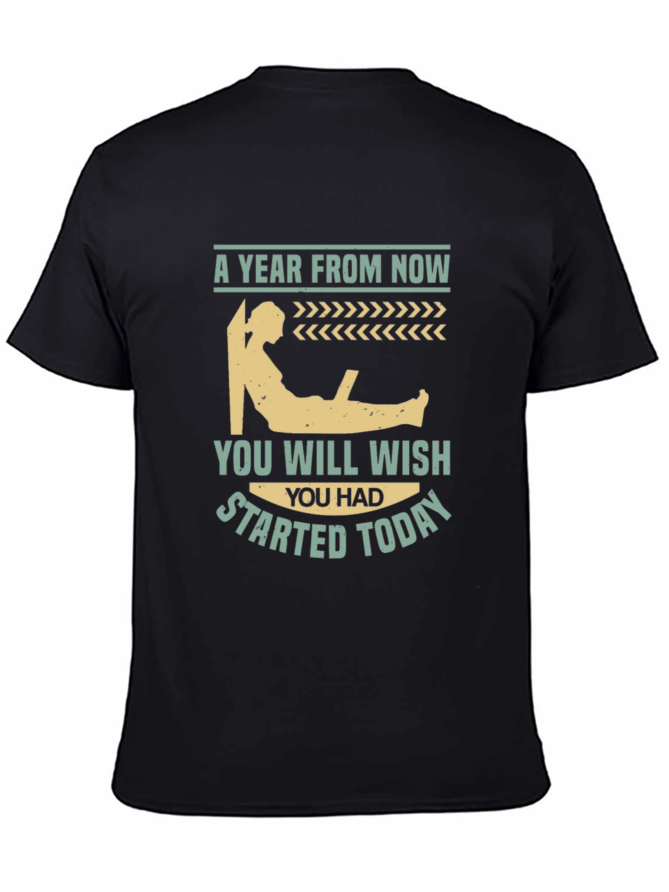 Black Motivational T-Shirt - A Year From Now, Start Today! view 4
