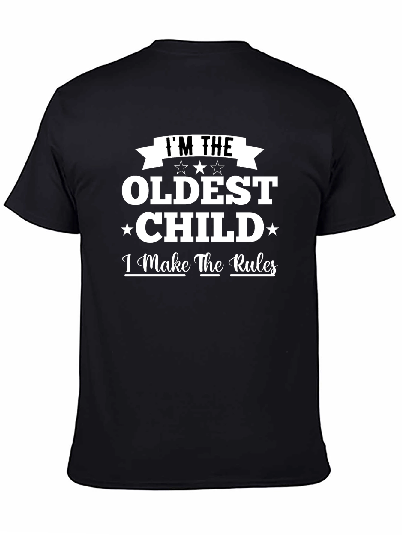Black I'm The Oldest Child T-Shirt view 4